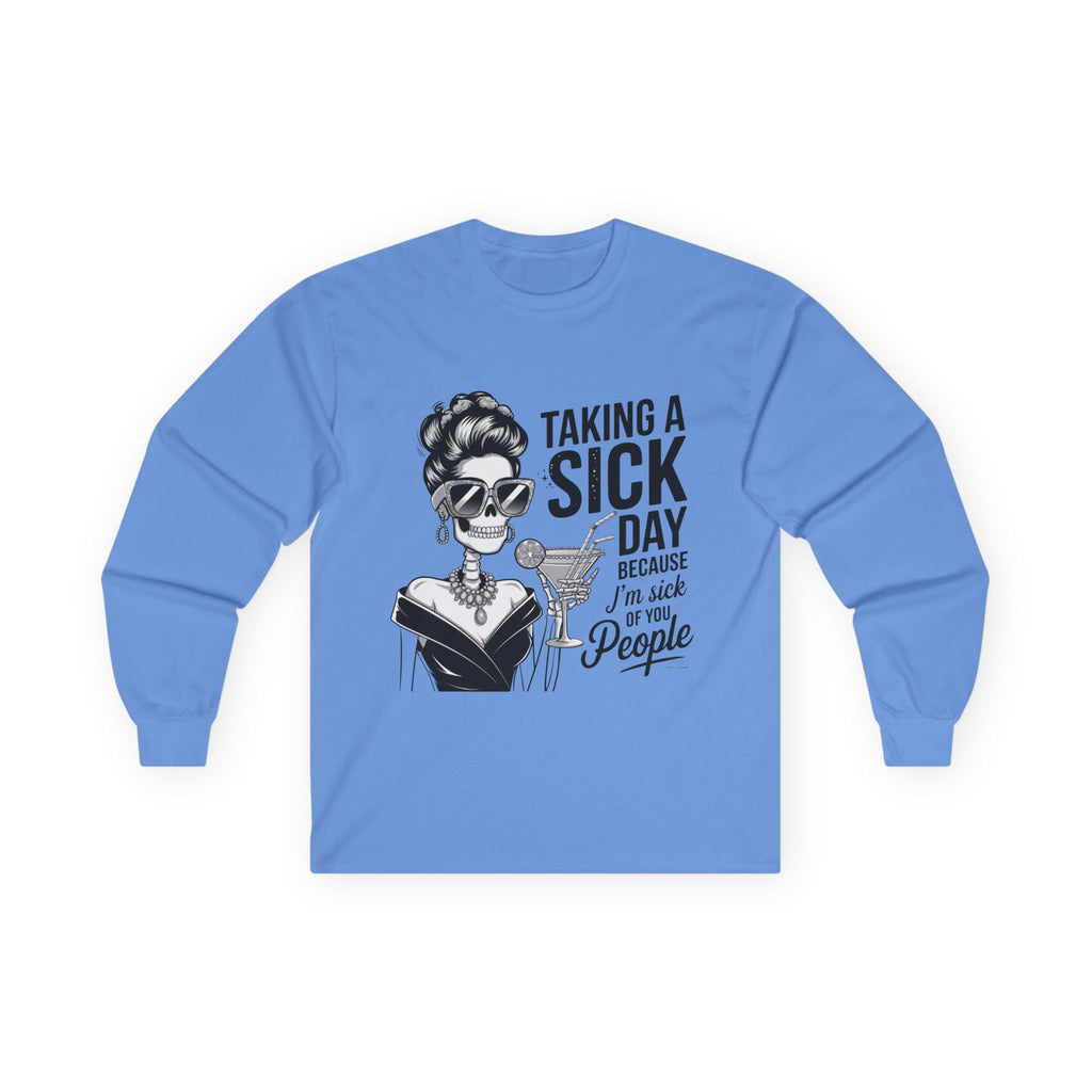 Long Sleeve Tee — "Taking a Sick Day Because I'm Sick of People" Retro Glam Graphic