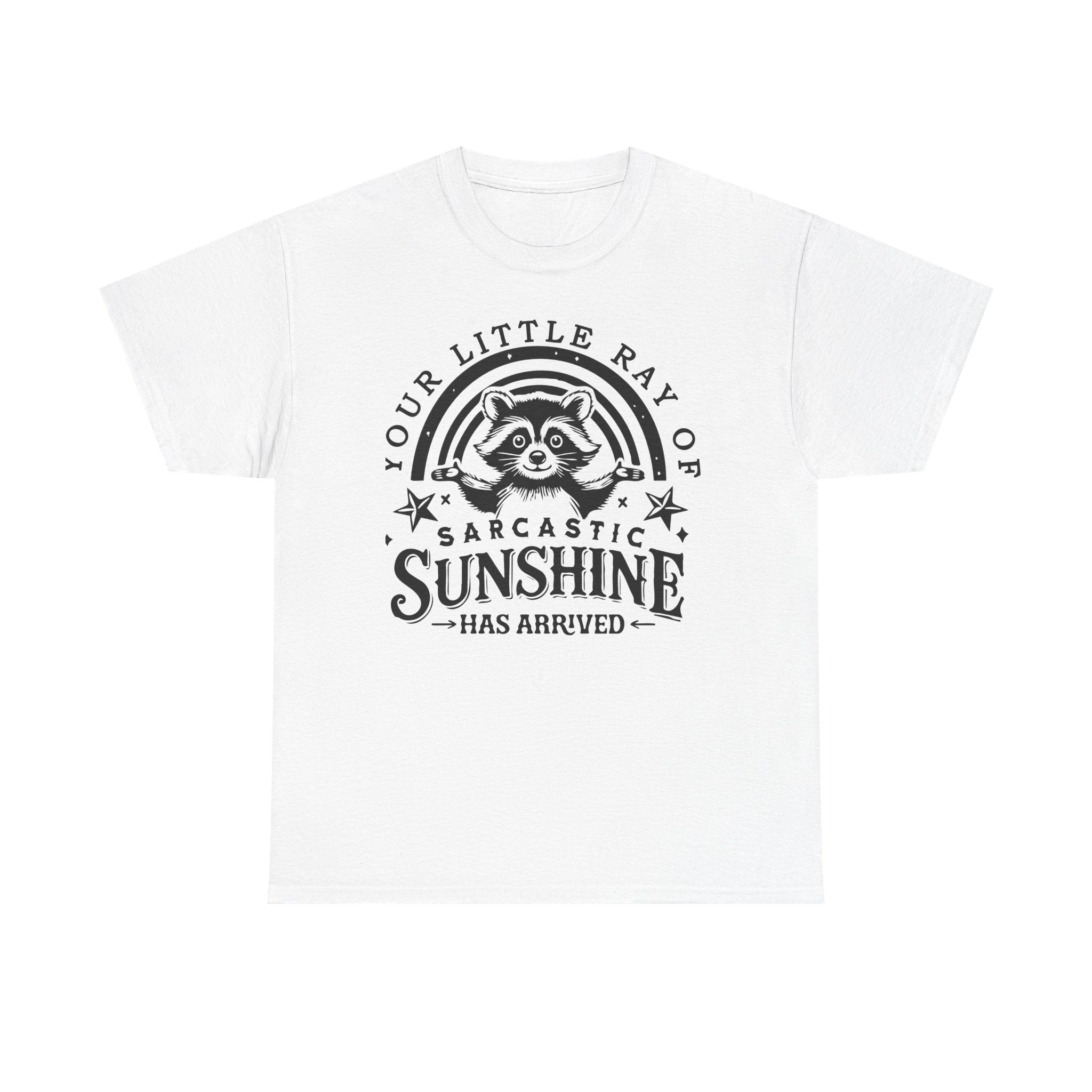 Sarcastic Sunshine T-Shirt — "Your Little Ray of Sarcastic Sunshine Has Arrived" Tee