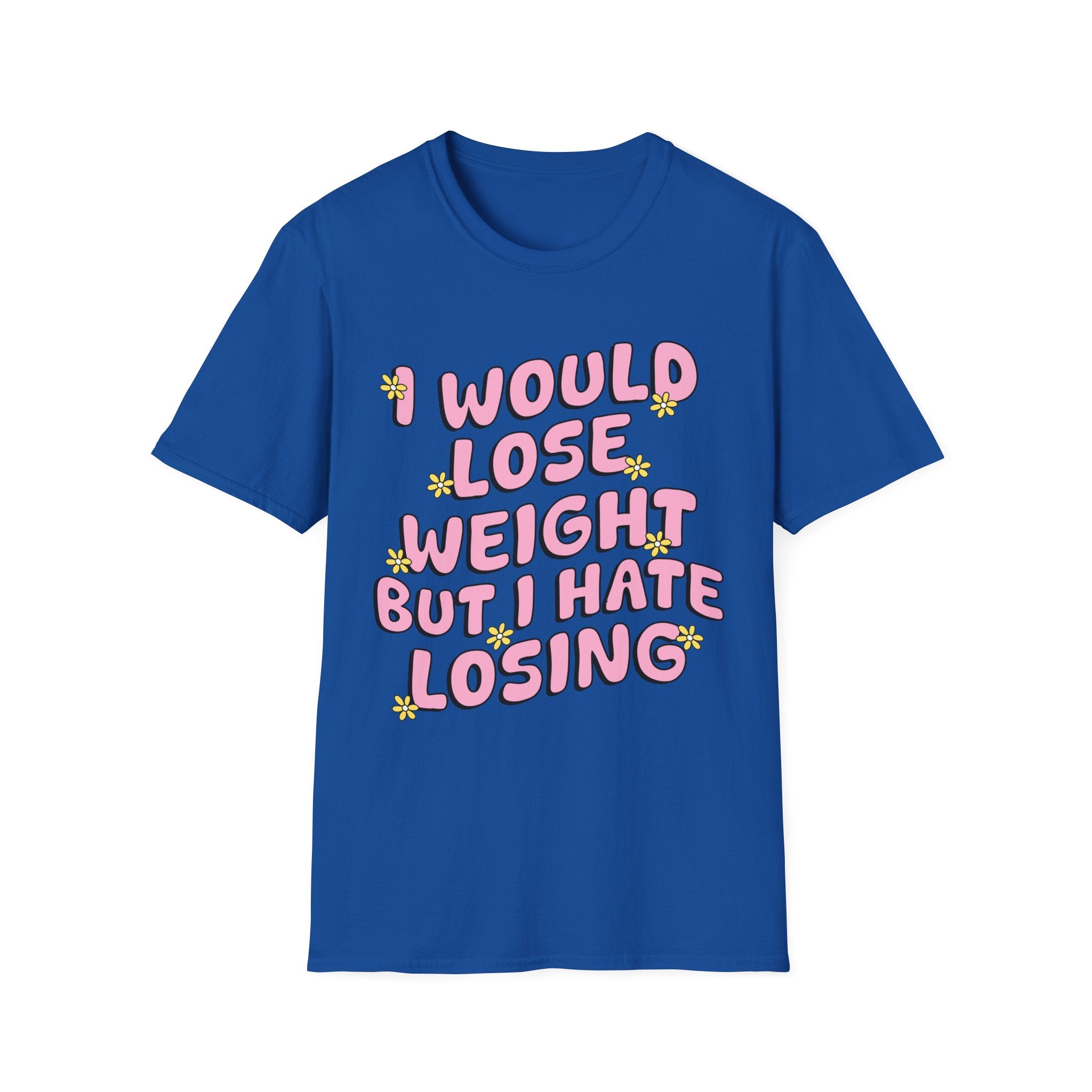 Funny Graphic T-Shirt — "I Would Lose Weight But I Hate Losing" Pink Retro Design