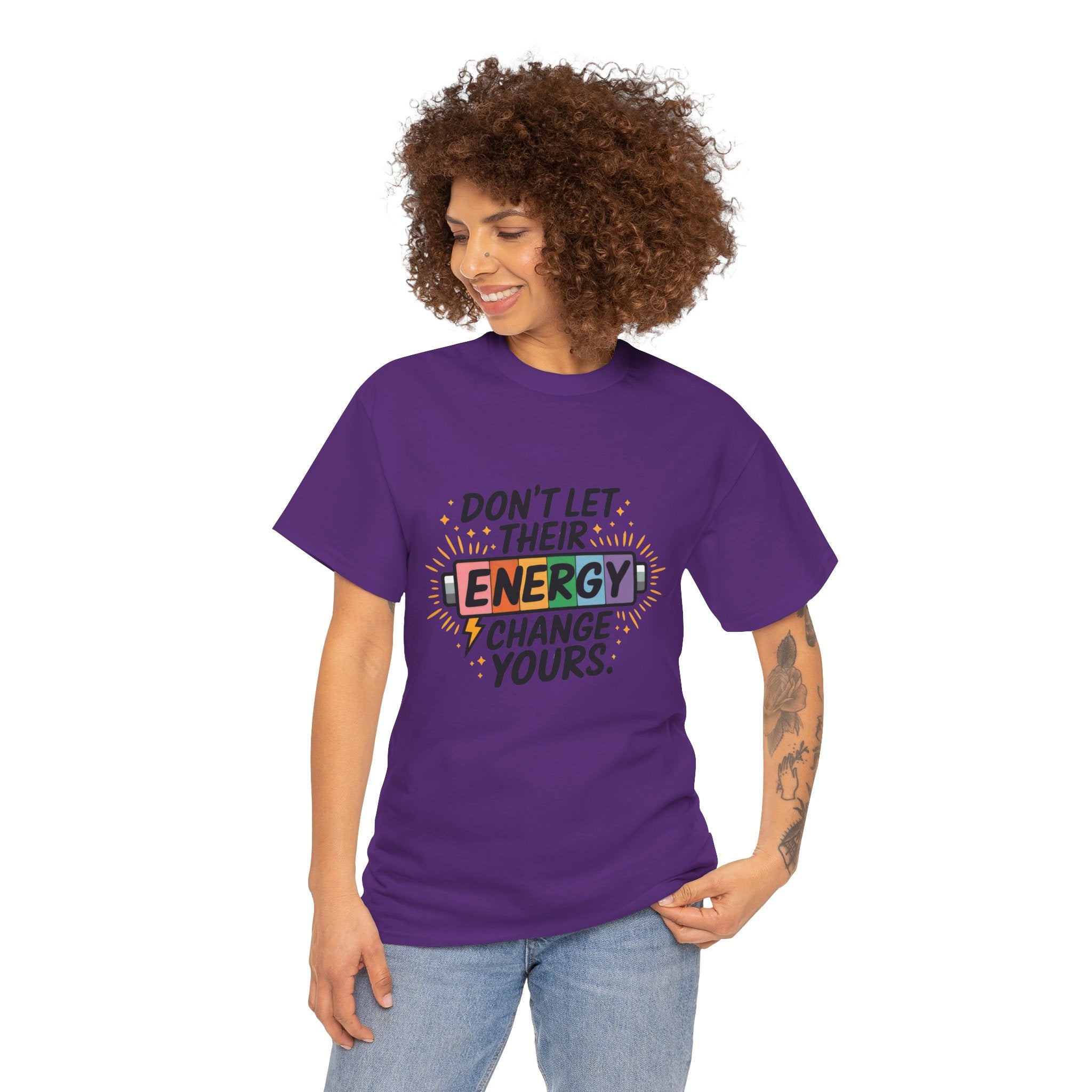 Don’t Let Their Energy Change Yours T‑Shirt — Empowering Positive Vibes Tee