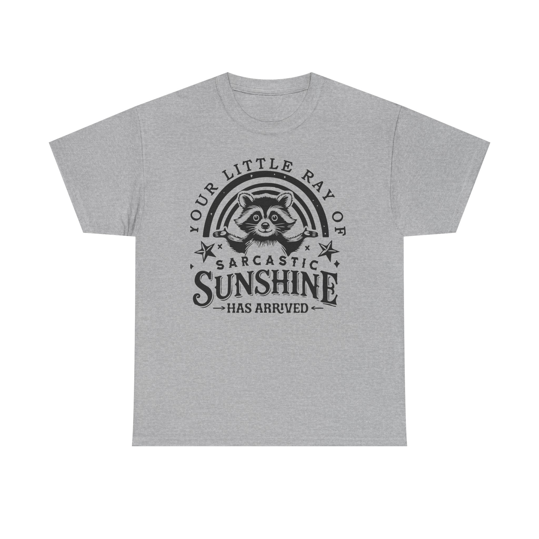 Sarcastic Sunshine T-Shirt — "Your Little Ray of Sarcastic Sunshine Has Arrived" Tee