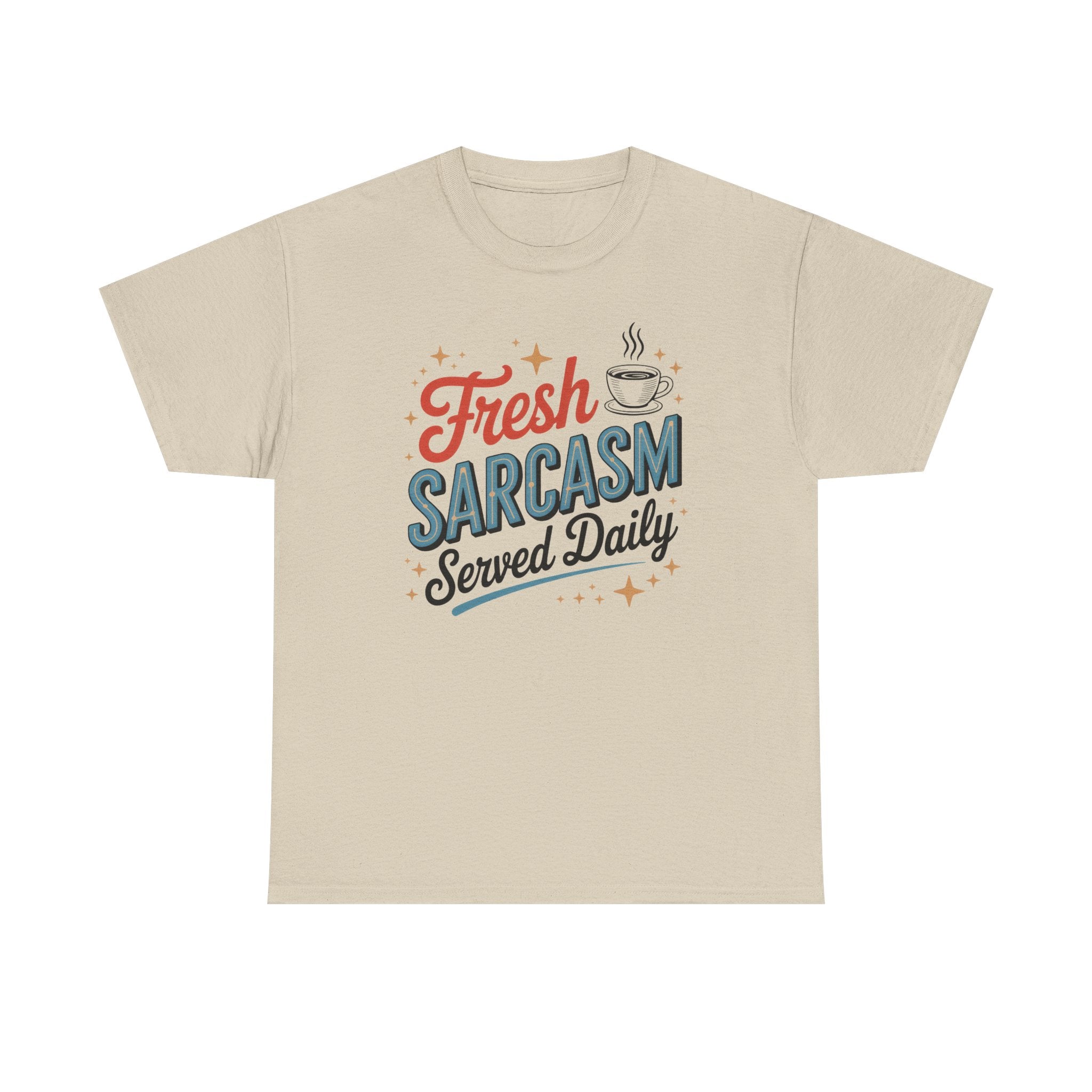 Fresh Sarcasm Served Daily T-Shirt – Funny Coffee & Sarcasm Tee
