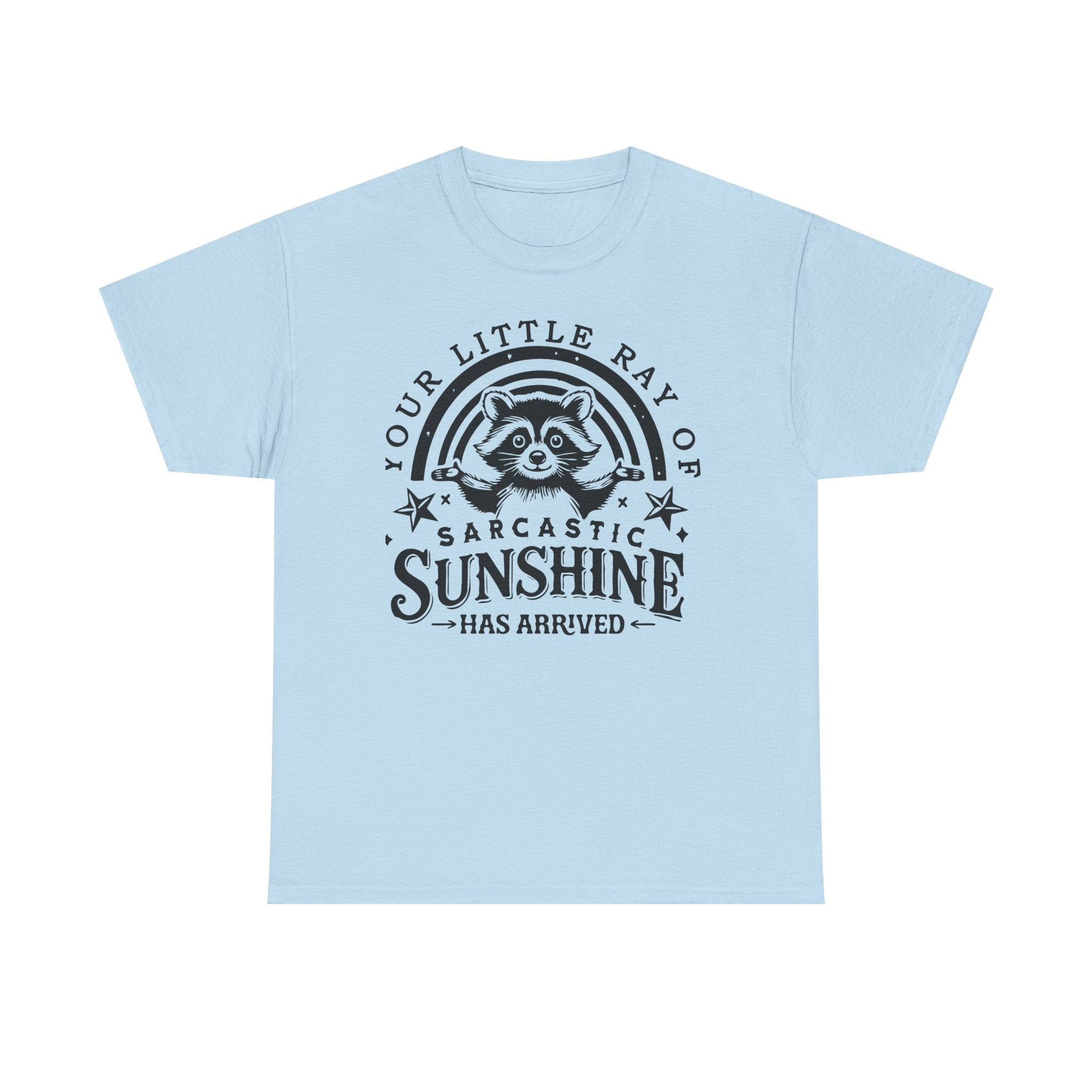Sarcastic Sunshine T-Shirt — "Your Little Ray of Sarcastic Sunshine Has Arrived" Tee