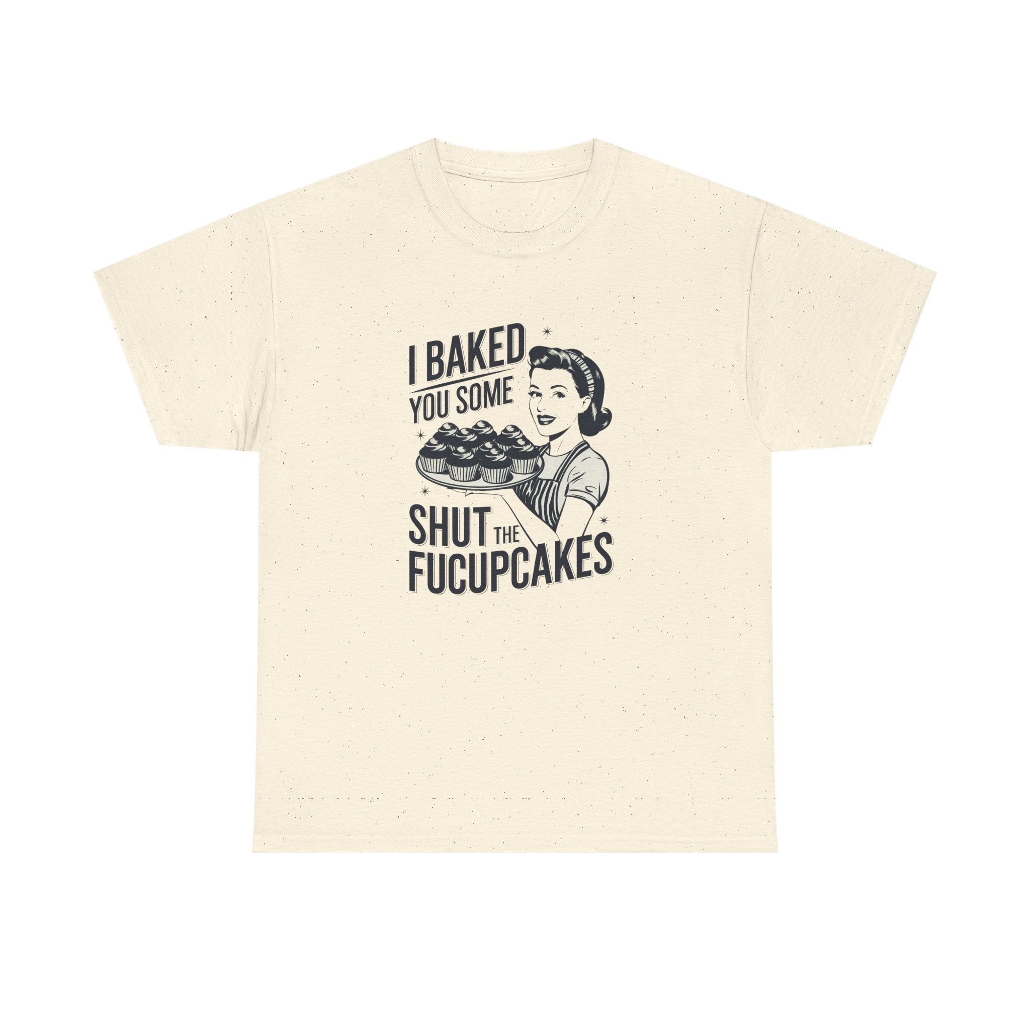 Funny Baking Tee — "I Baked You Some, Shut the Fucupcakes" Retro Cupcake Shirt