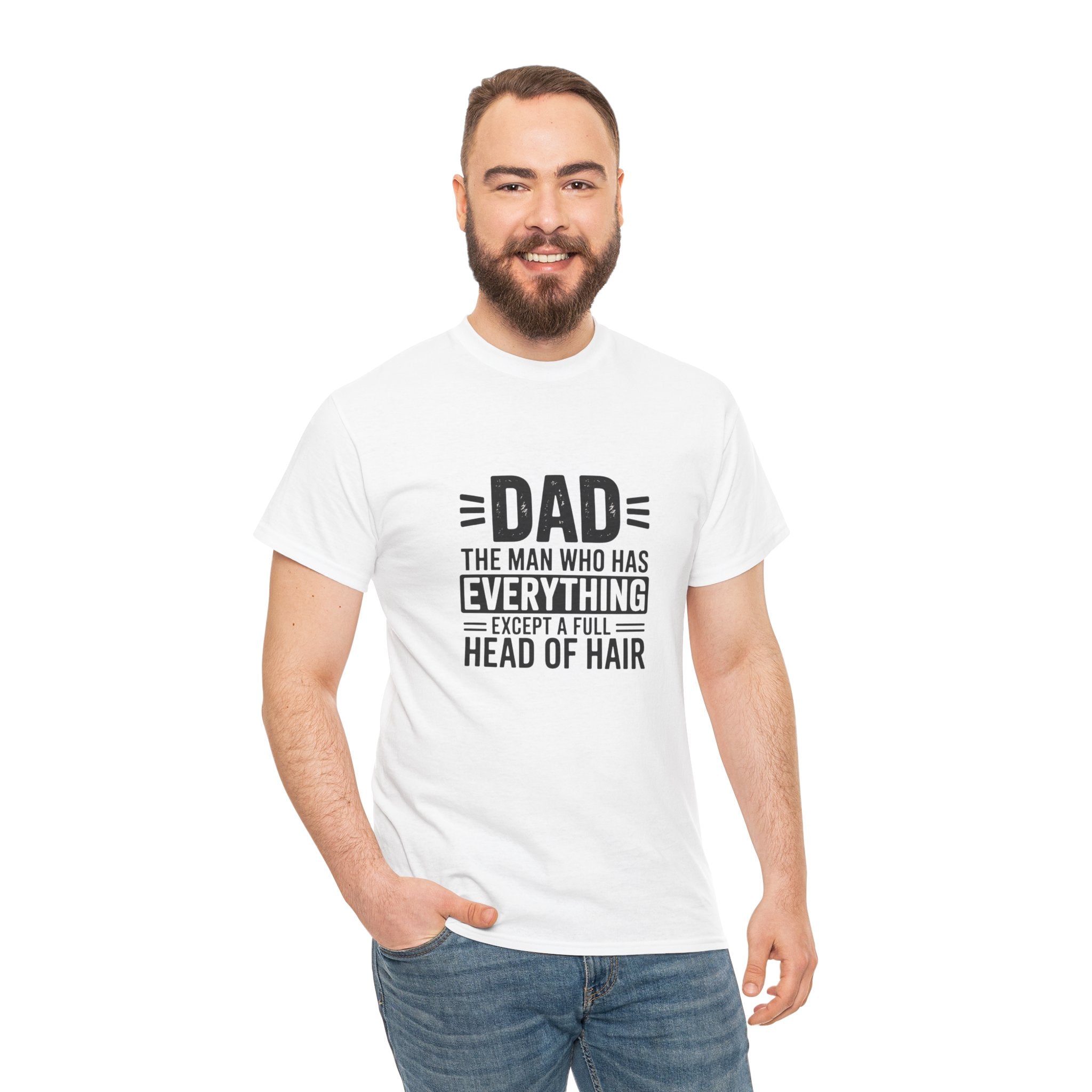 Dad Funny Saying T-Shirt — "Dad: The Man Who Has Everything Except a Full Head of Hair"