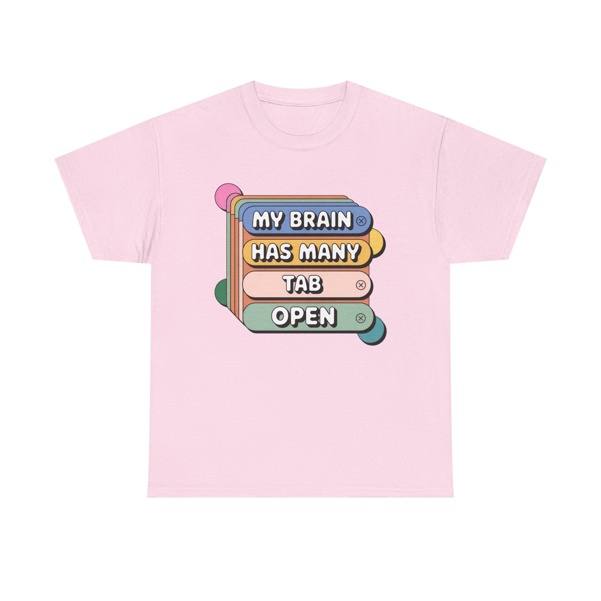My Brain Has Many Tabs Open T‑Shirt
