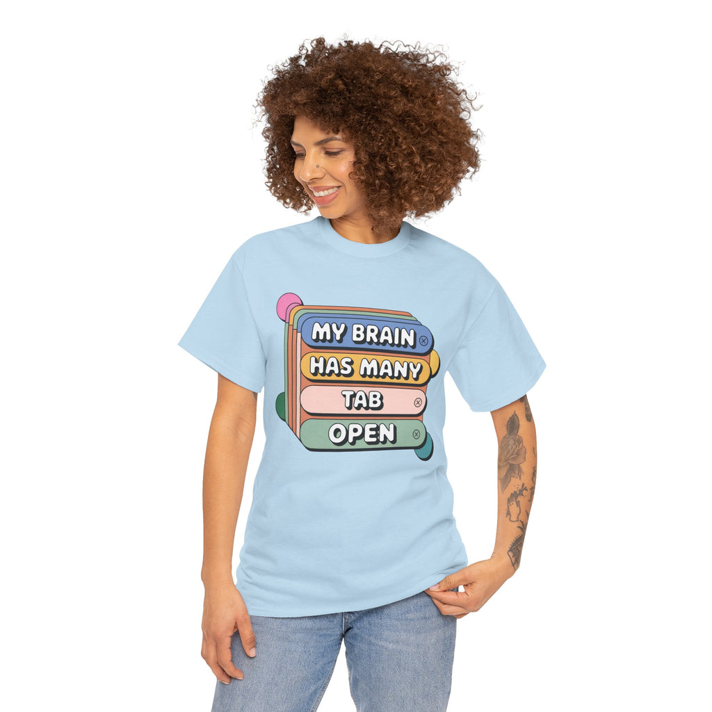 My Brain Has Many Tabs Open T‑Shirt