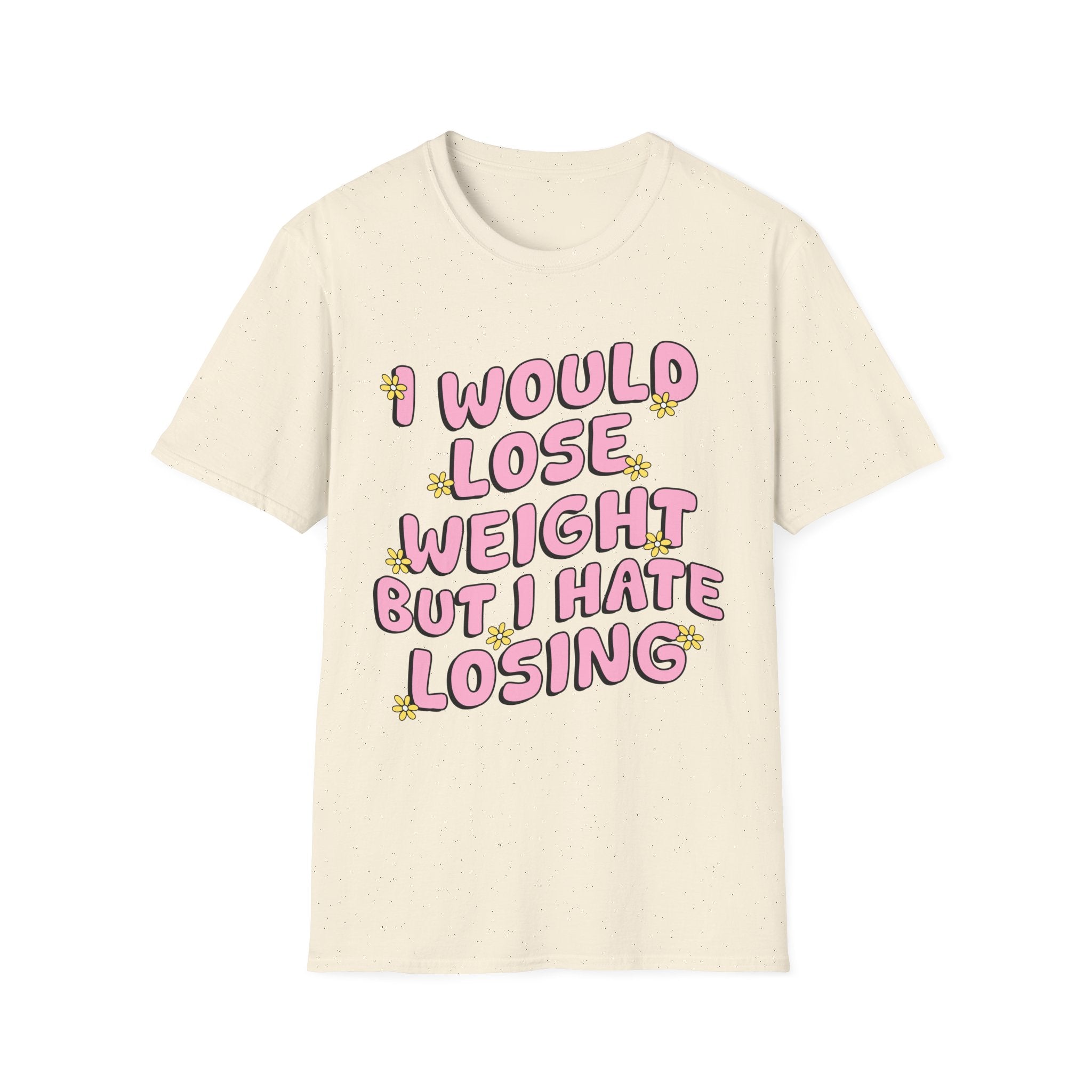 Funny Graphic T-Shirt — "I Would Lose Weight But I Hate Losing" Pink Retro Design