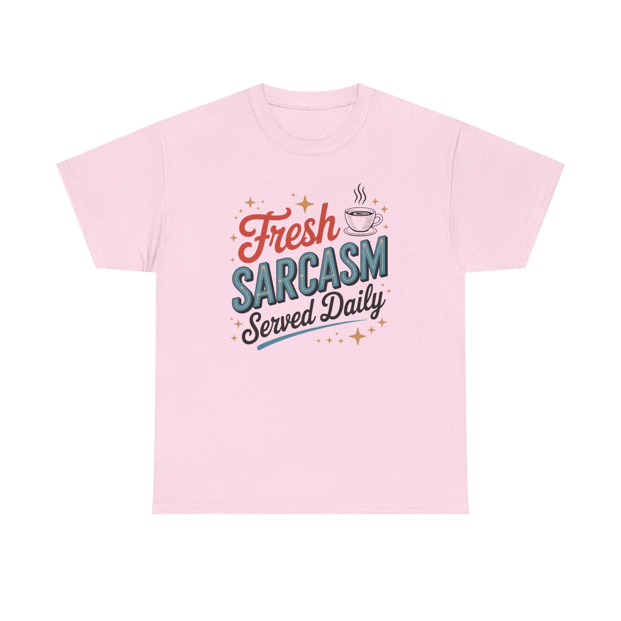 Fresh Sarcasm Served Daily T-Shirt – Funny Coffee & Sarcasm Tee