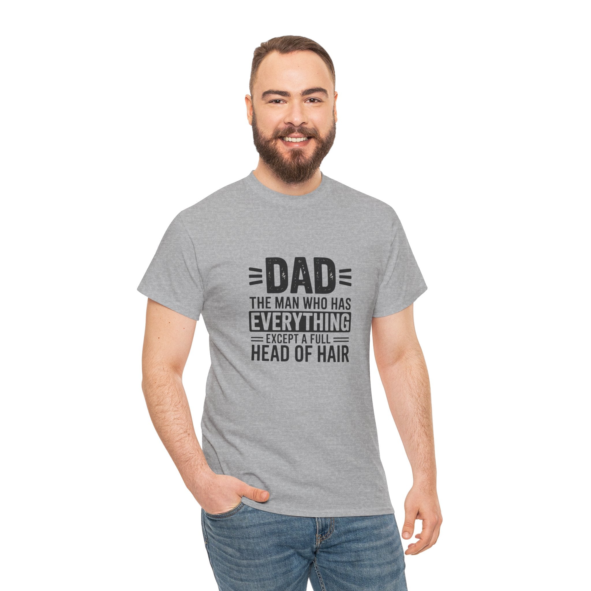 Dad Funny Saying T-Shirt — "Dad: The Man Who Has Everything Except a Full Head of Hair"