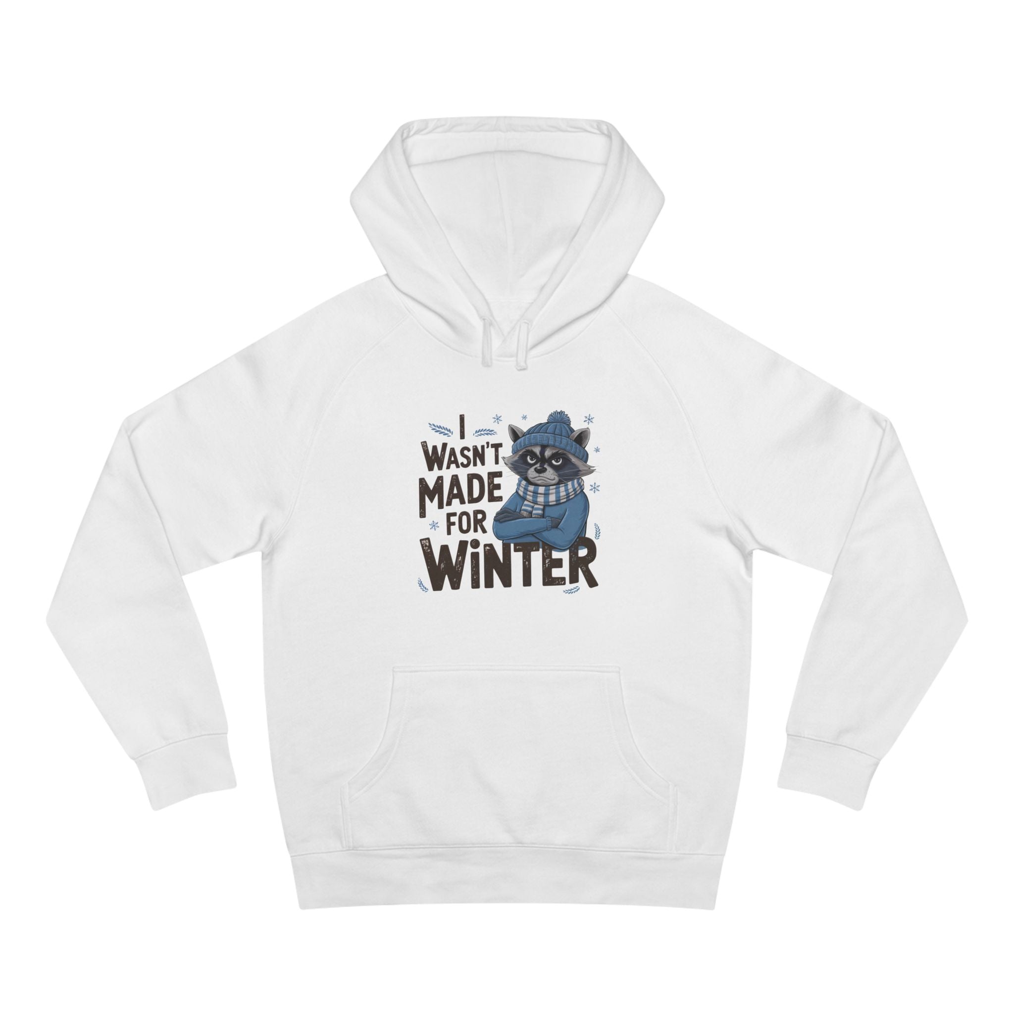 Funny 'Wasn’t Made For Winter' Raccoon Hoodie — Cozy Cold-Weather Humor Sweatshirt