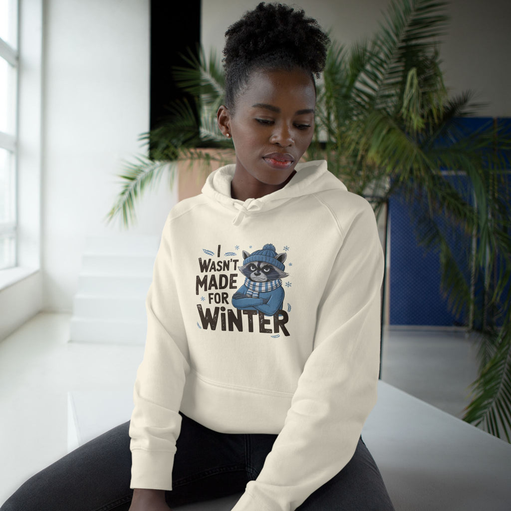 Funny 'Wasn’t Made For Winter' Raccoon Hoodie — Cozy Cold-Weather Humor Sweatshirt