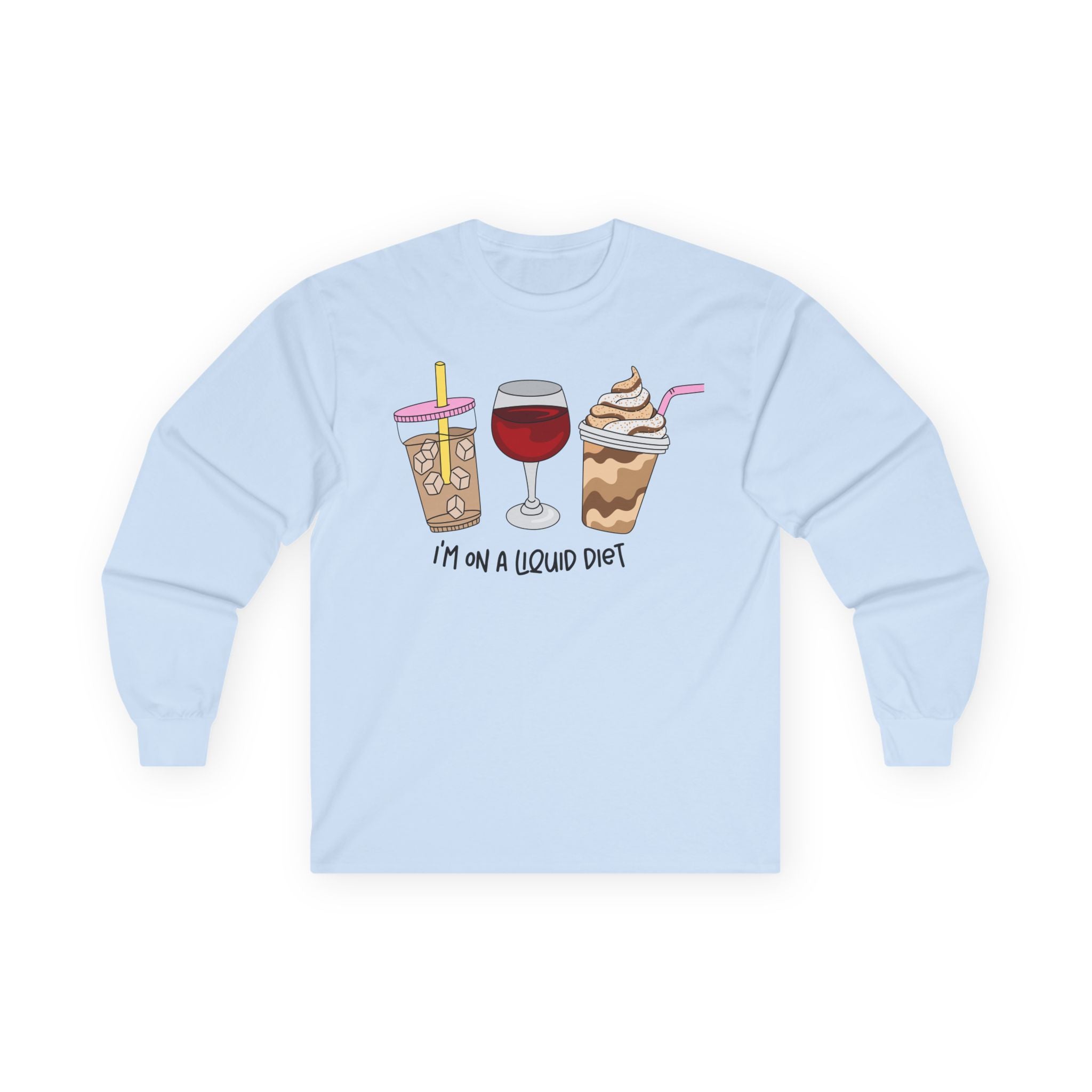 Long Sleeve Tee — "I'm On a Liquid Diet" Drinks Graphic Shirt