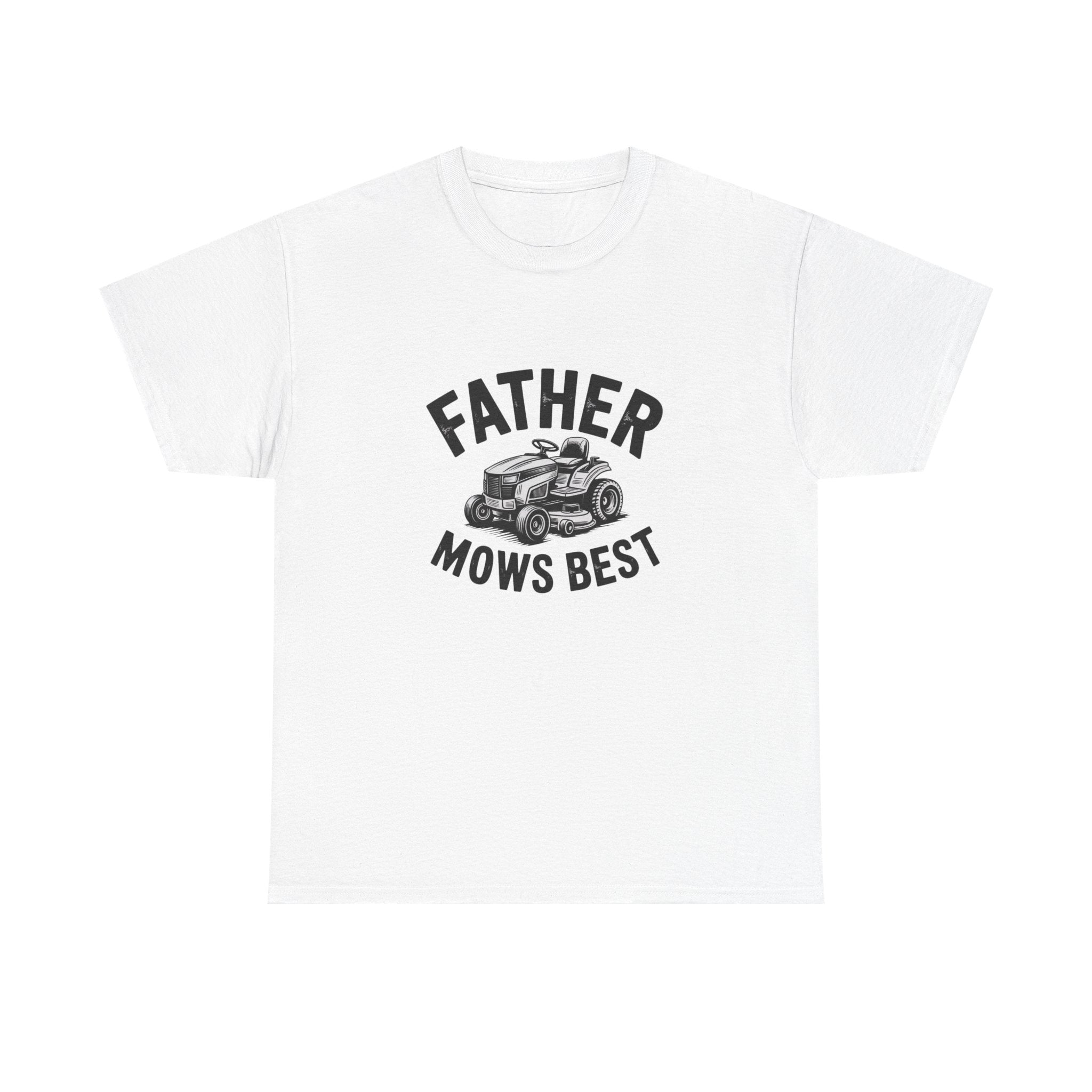 Father Mows Best T-Shirt — Lawn Mower Dad Gift for Father’s Day