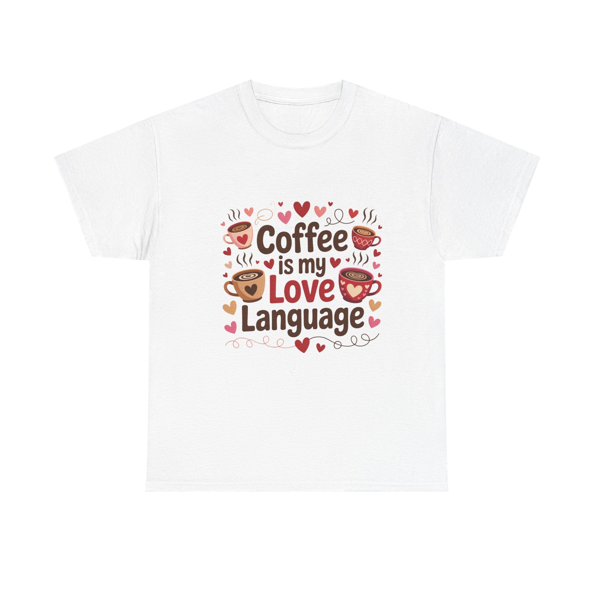 Coffee Is My Love Language T-Shirt — Cute Coffee Lover Tee