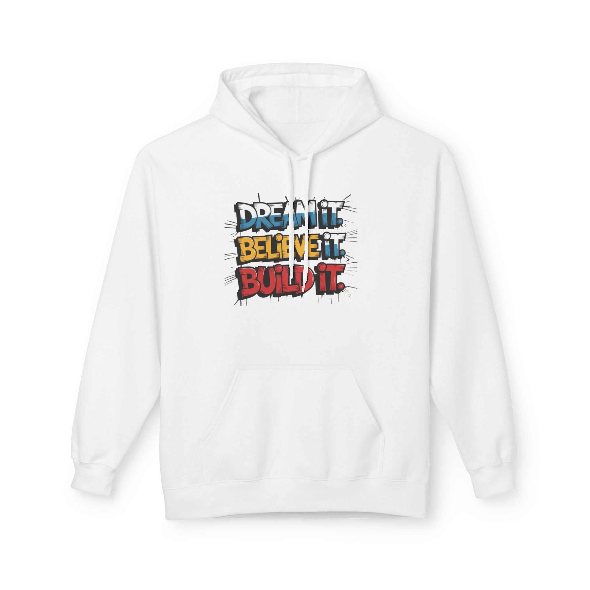 Believe It Build It Hoodie — Motivational Graffiti-Style Pullover