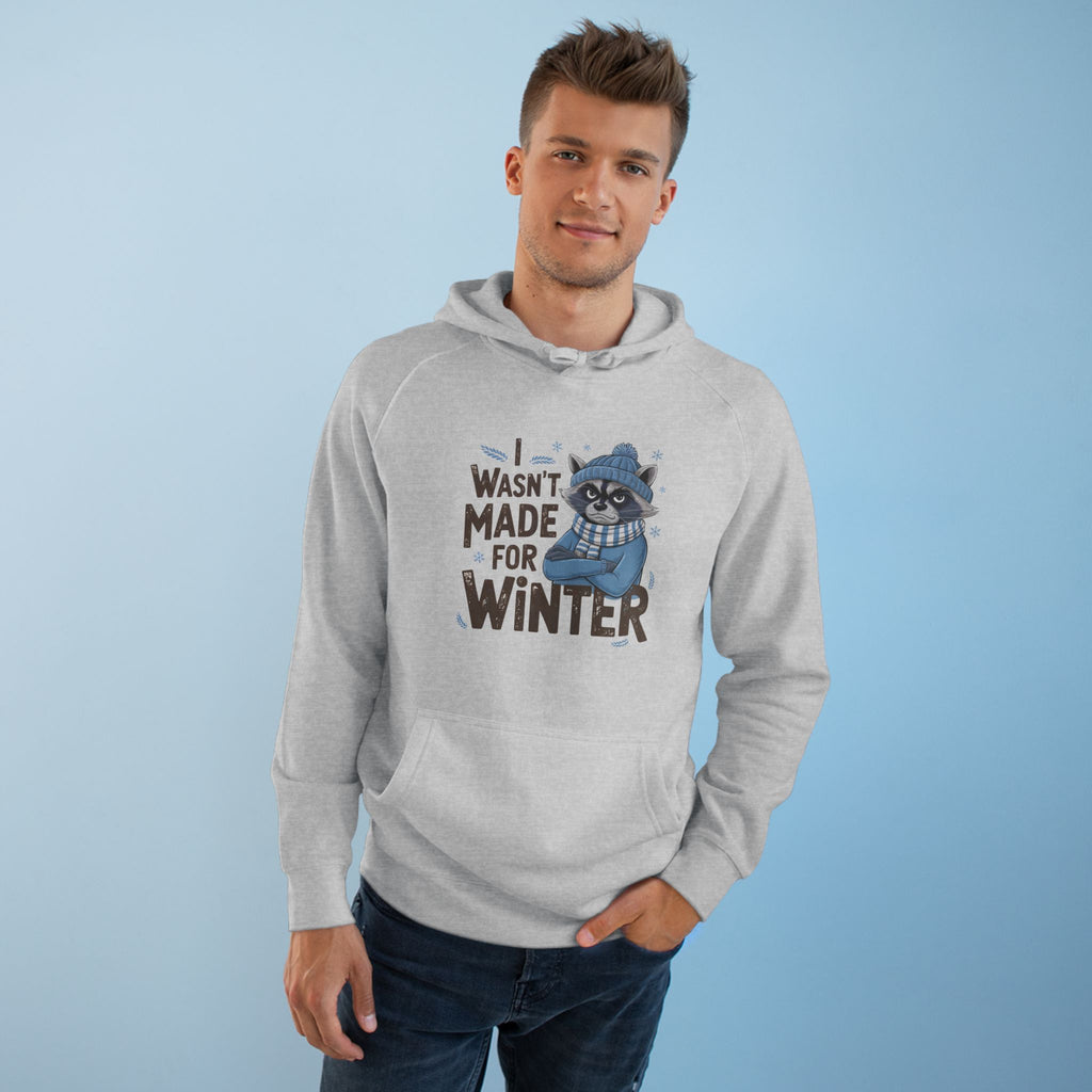 Funny 'Wasn’t Made For Winter' Raccoon Hoodie — Cozy Cold-Weather Humor Sweatshirt