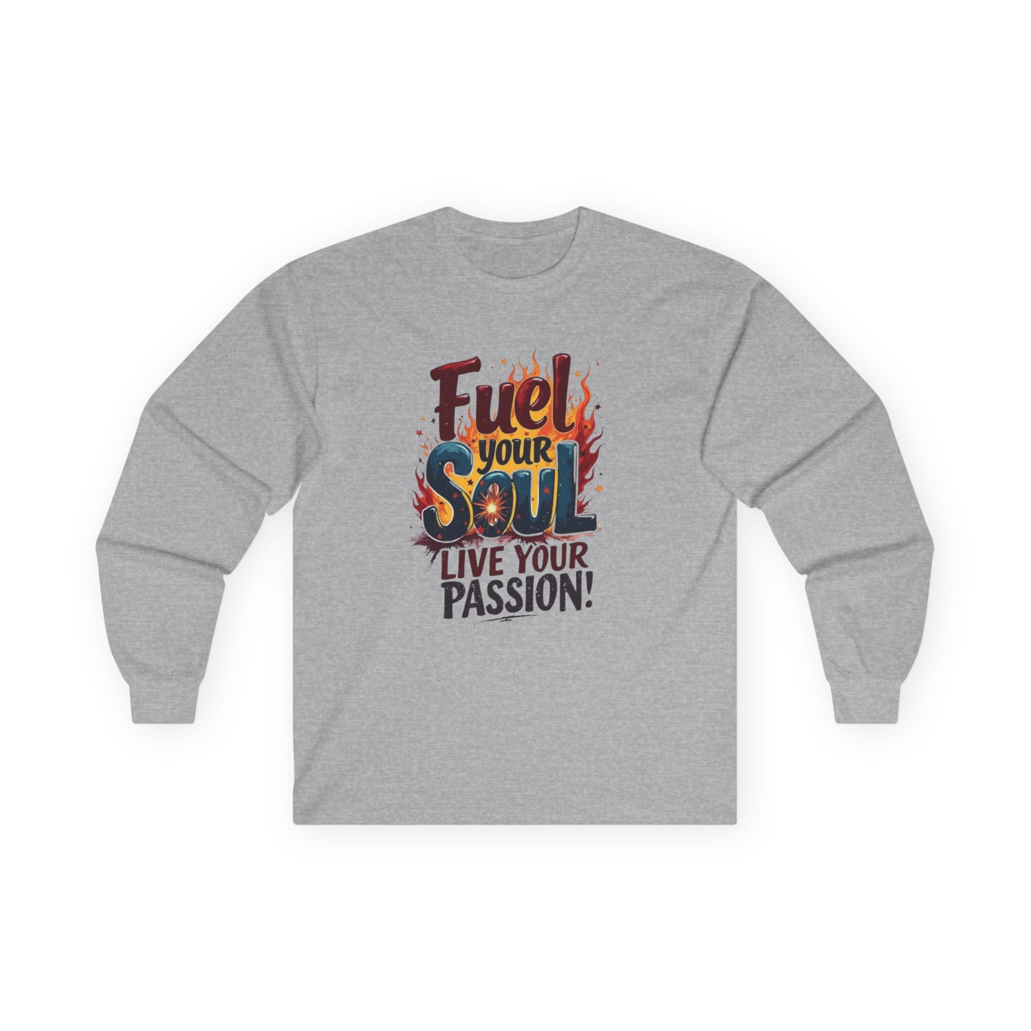 Long Sleeve Tee — "Fuel Your Soul, Live Your Passion" Inspirational Graphic