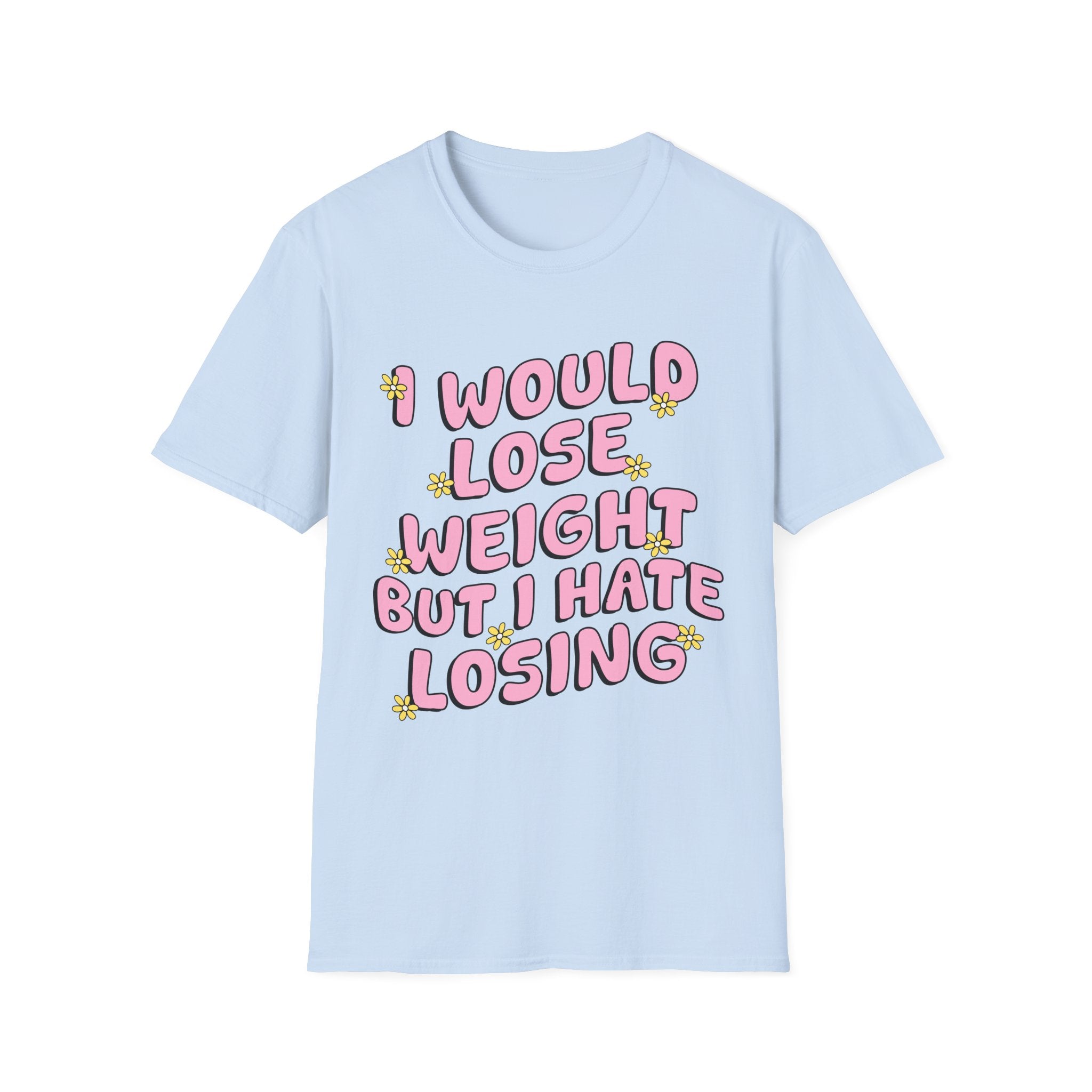 Funny Graphic T-Shirt — "I Would Lose Weight But I Hate Losing" Pink Retro Design