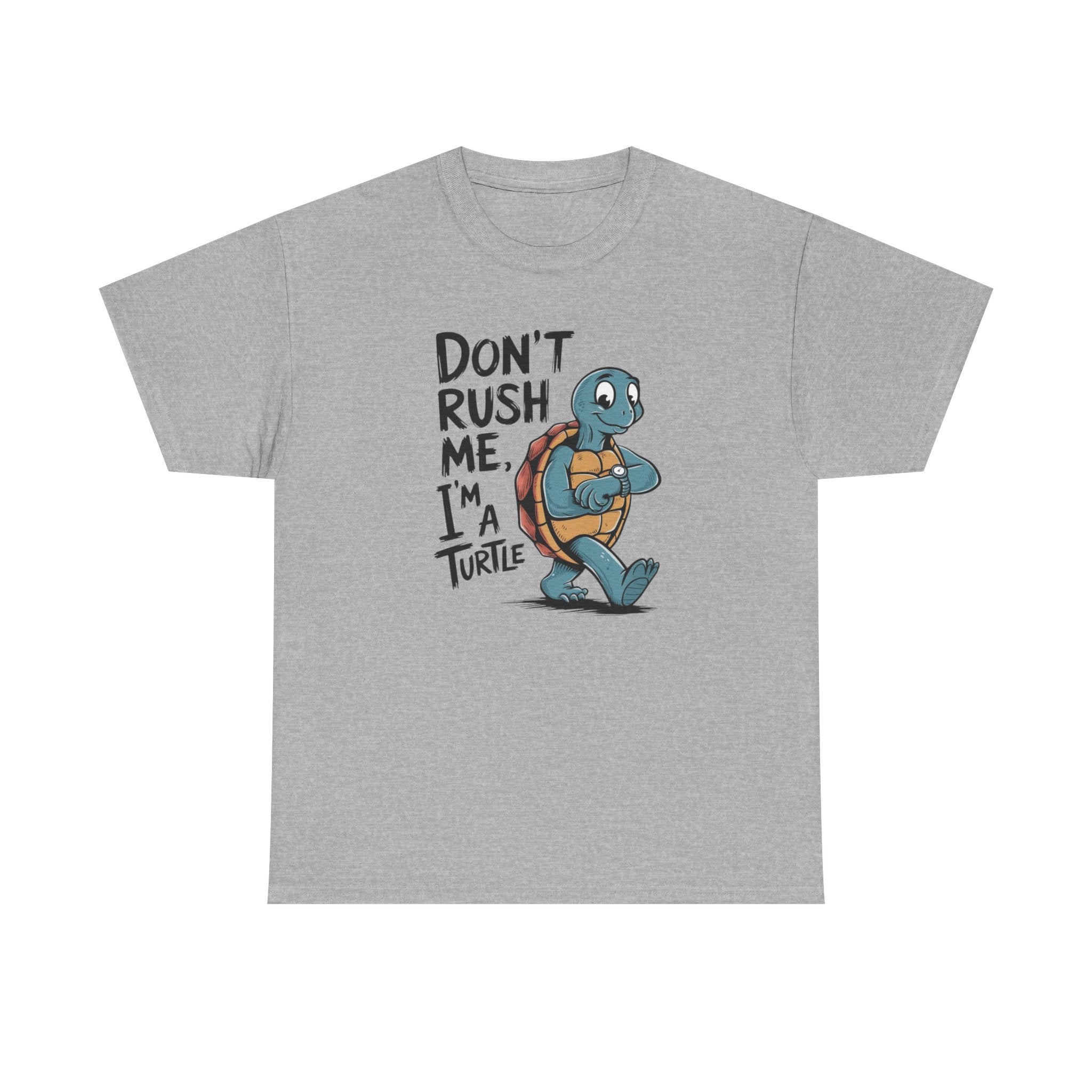 T-Shirt — "Don't Rush Me, I'm a Turtle" Cute Cartoon Turtle Tee