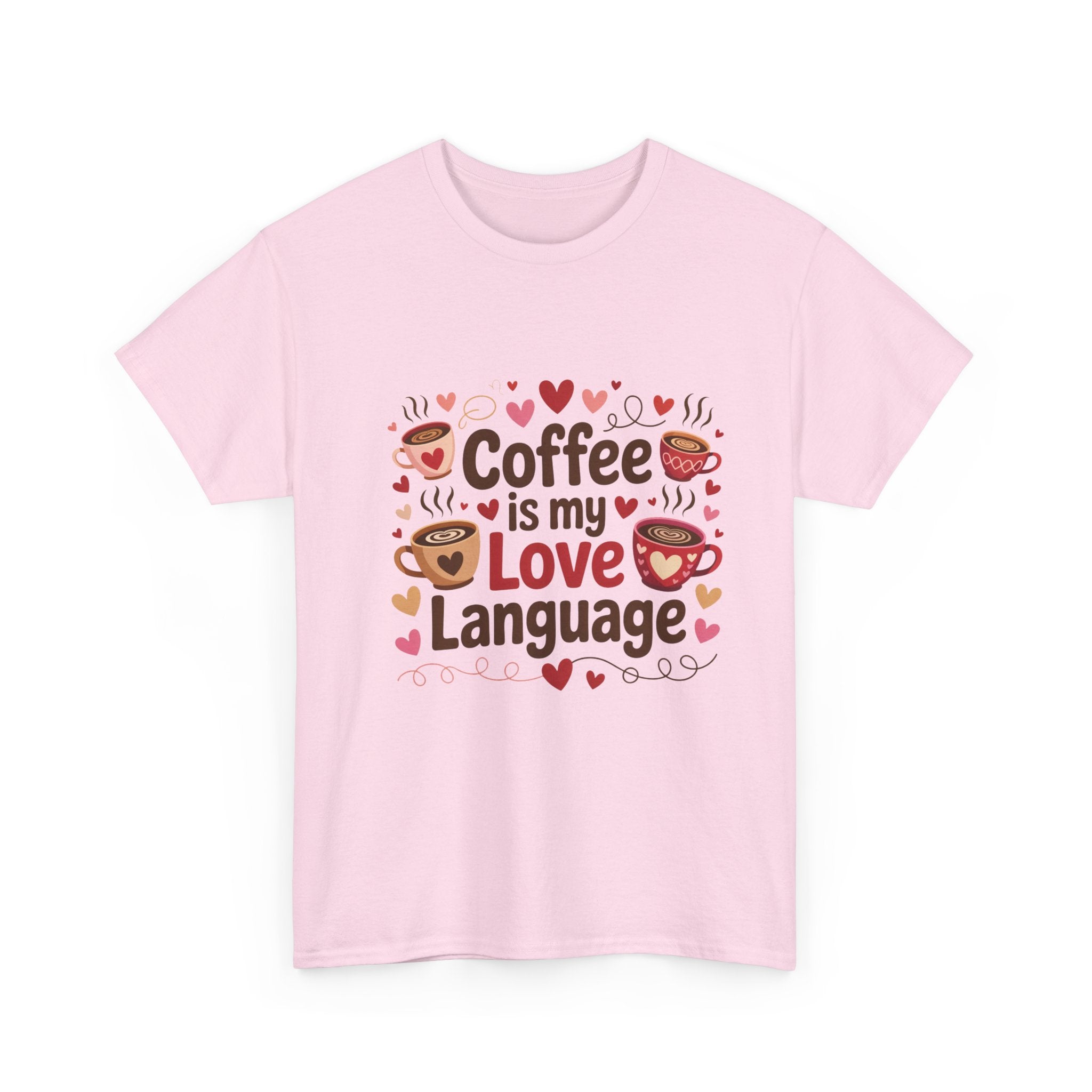 Coffee Is My Love Language T-Shirt — Cute Coffee Lover Tee