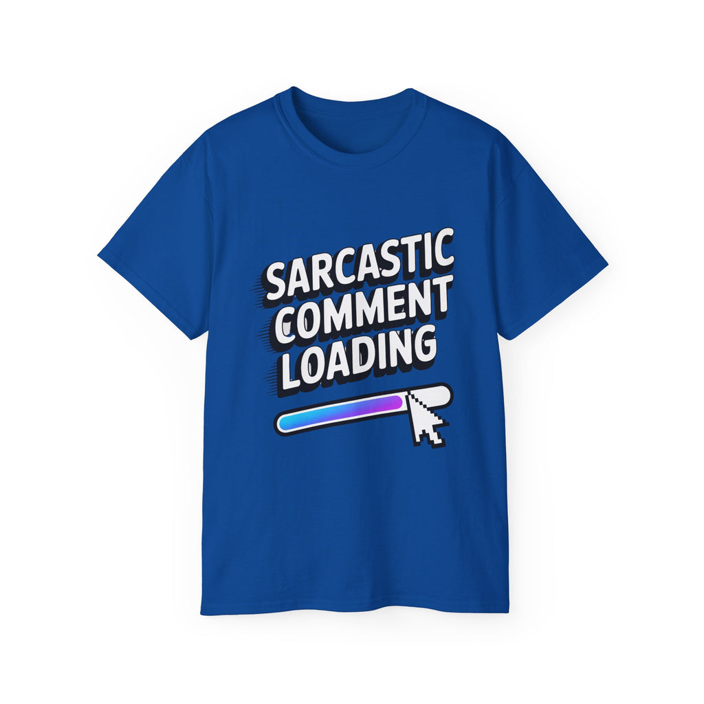 Sarcastic Comment Loading T-Shirt — Funny Tech Humor Tee