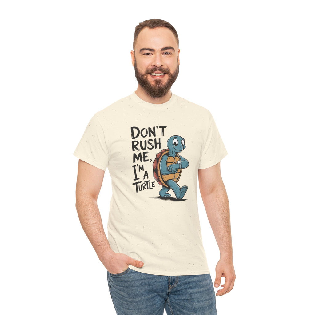 T-Shirt — "Don't Rush Me, I'm a Turtle" Cute Cartoon Turtle Tee