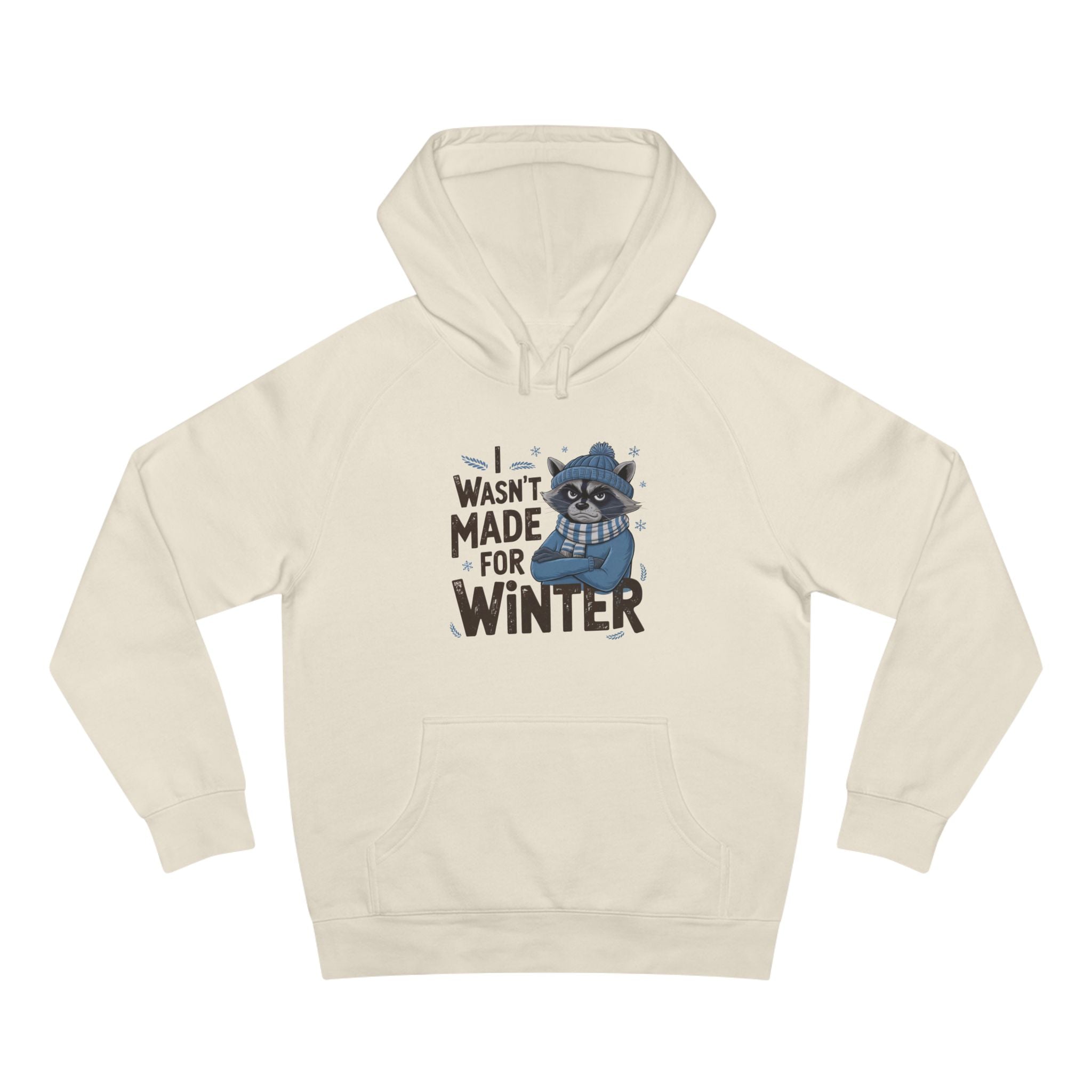 Funny 'Wasn’t Made For Winter' Raccoon Hoodie — Cozy Cold-Weather Humor Sweatshirt