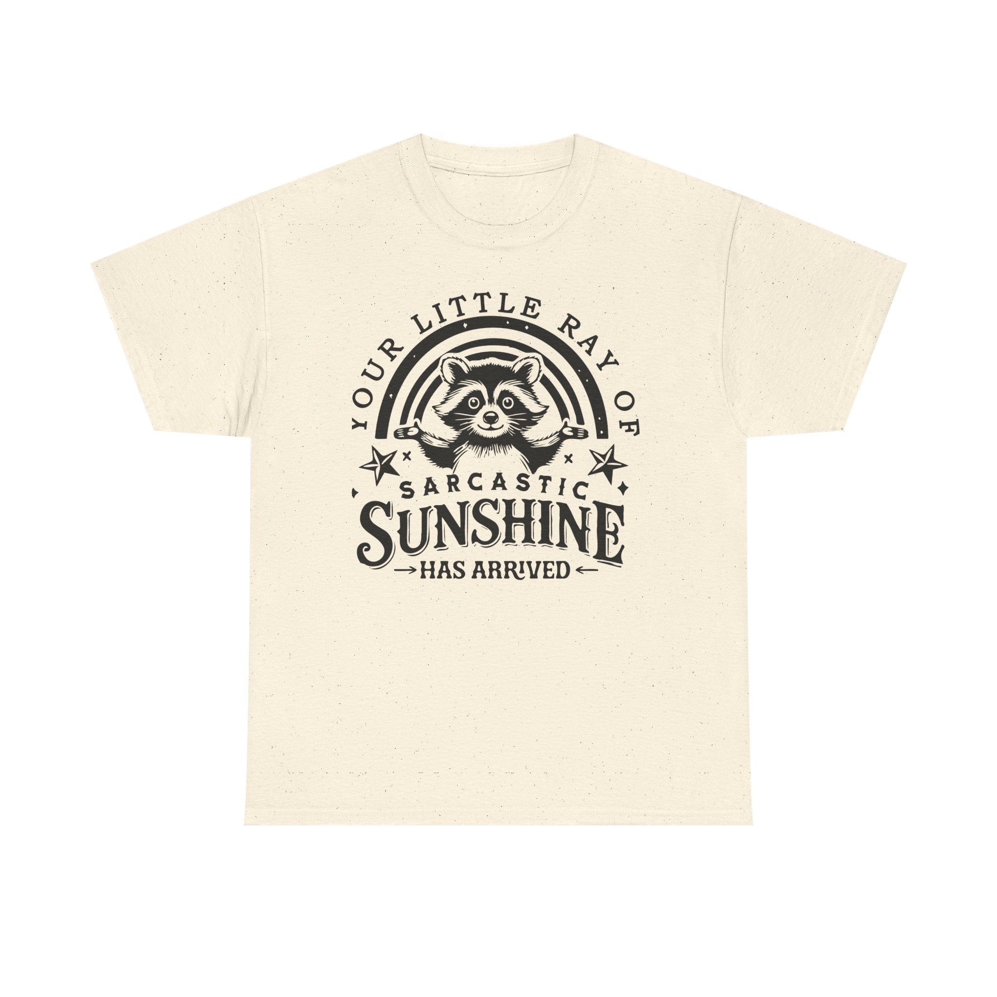 Sarcastic Sunshine T-Shirt — "Your Little Ray of Sarcastic Sunshine Has Arrived" Tee