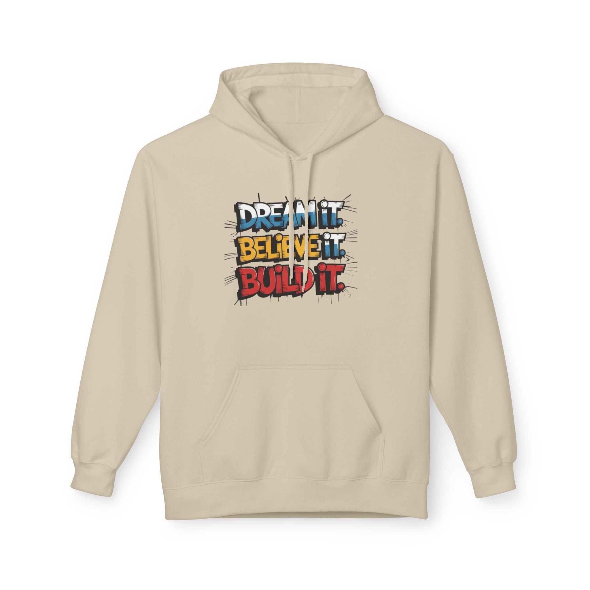 Believe It Build It Hoodie — Motivational Graffiti-Style Pullover
