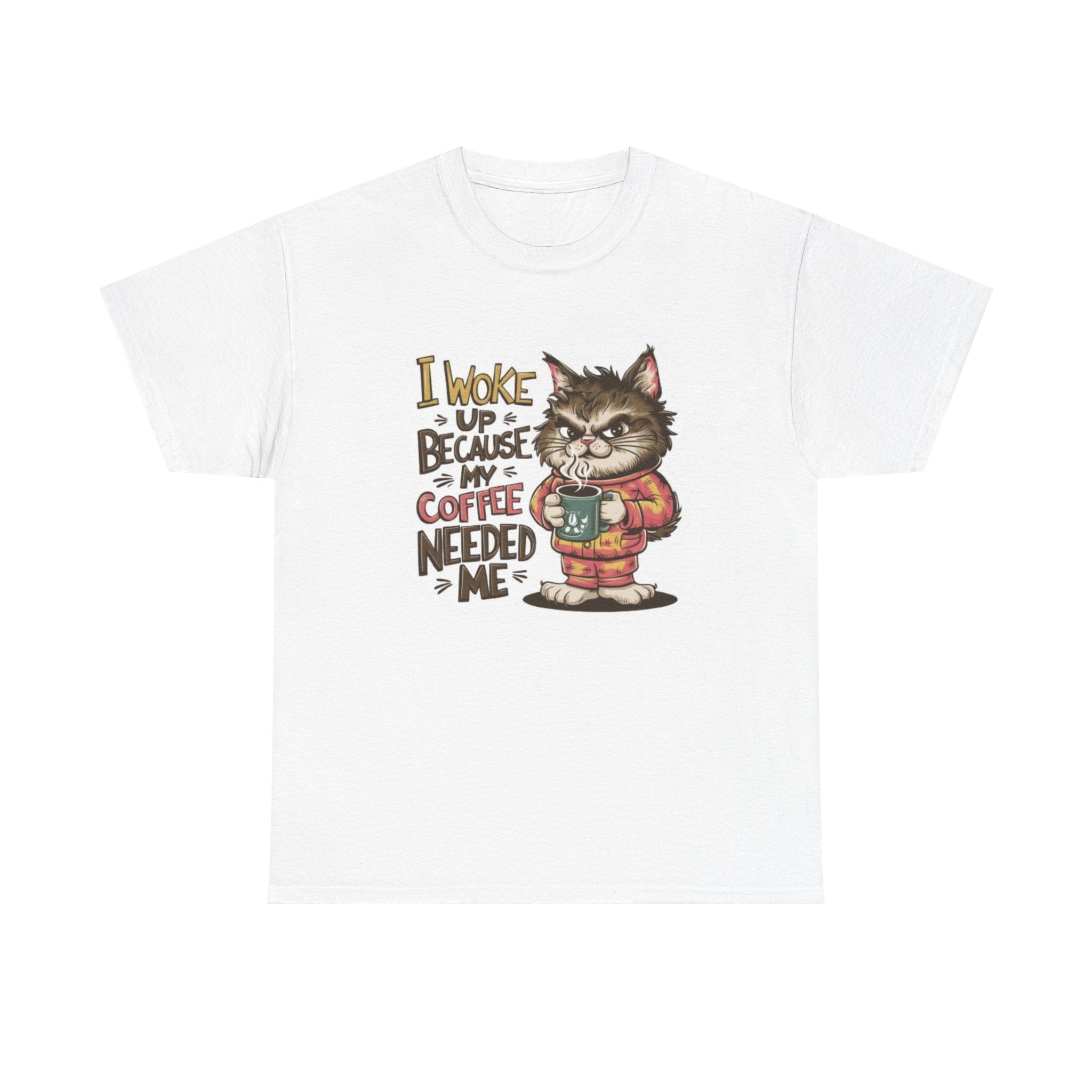 Cat Coffee T-Shirt — “I Woke Up Because My Coffee Needed Me” Cute Cat Lover Tee