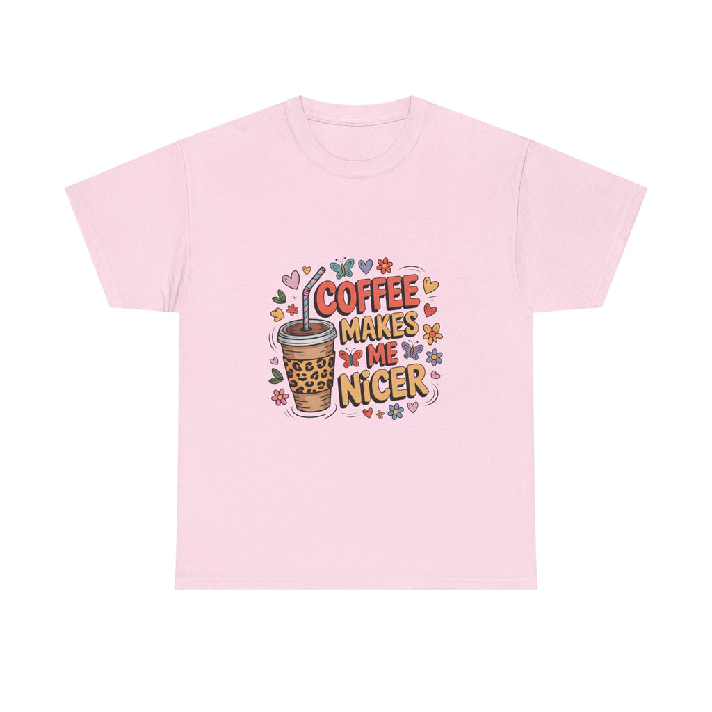 Coffee Makes Me Nicer T‑Shirt — Cute Floral Coffee Lover Tee