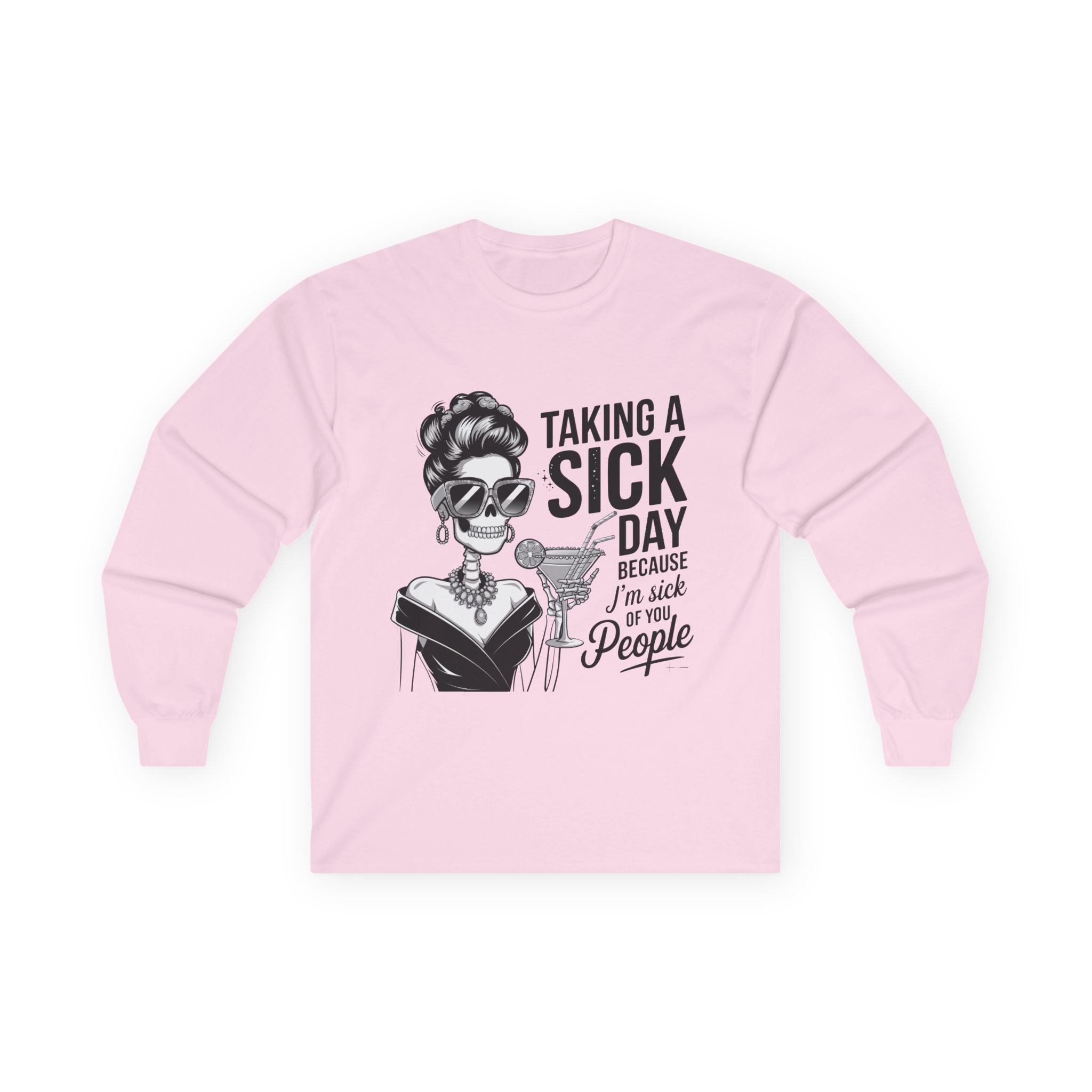 Long Sleeve Tee — "Taking a Sick Day Because I'm Sick of People" Retro Glam Graphic
