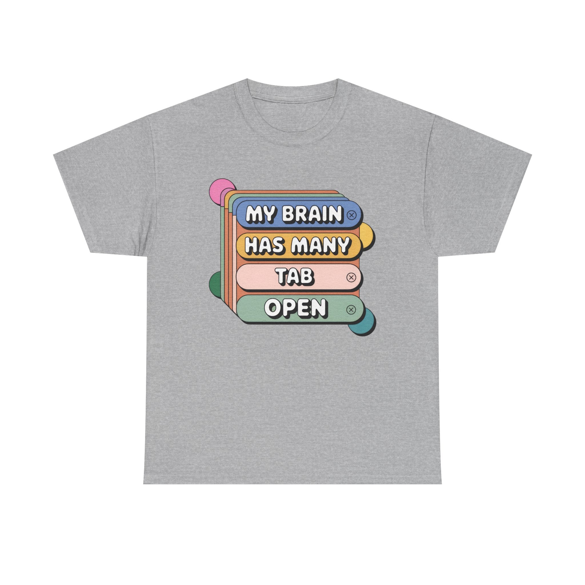 My Brain Has Many Tabs Open T‑Shirt