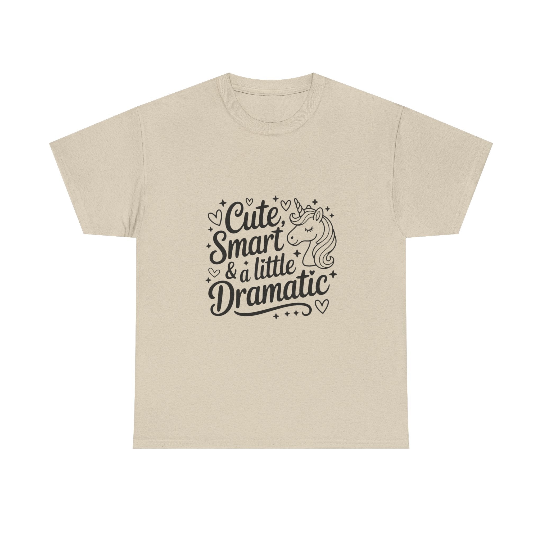T-Shirt — "Cute, Smart & a Little Dramatic" Unicorn Graphic Tee