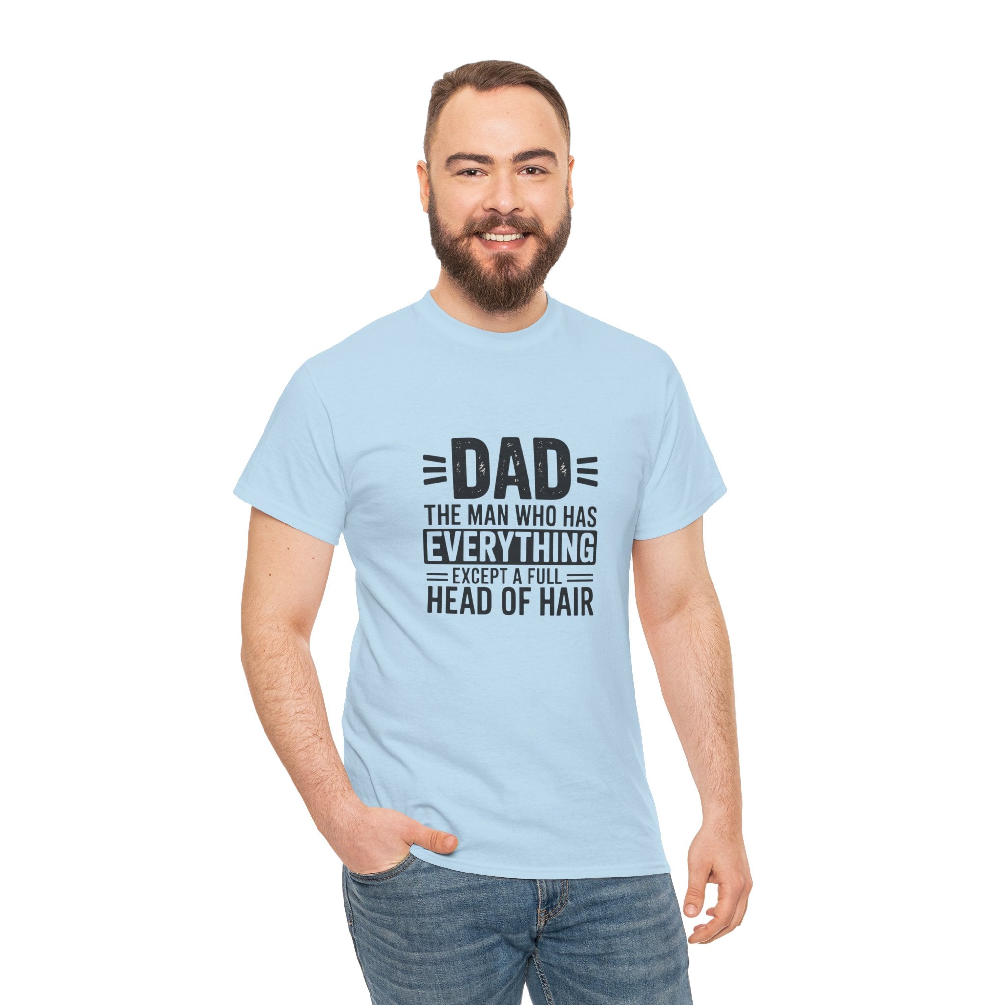 Dad Funny Saying T-Shirt — "Dad: The Man Who Has Everything Except a Full Head of Hair"