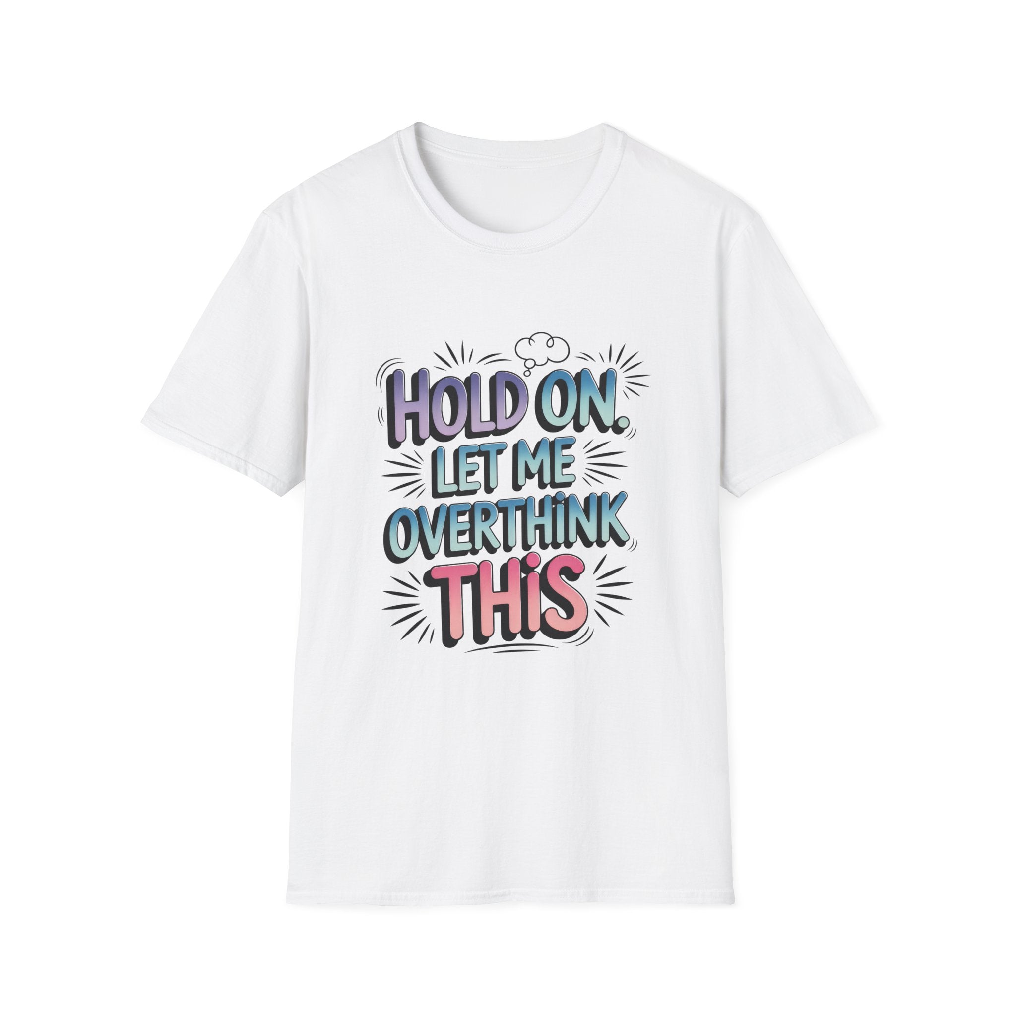 T‑Shirt — "Hold On Let Me Overthink This" Funny Graphic Tee for Overthinkers