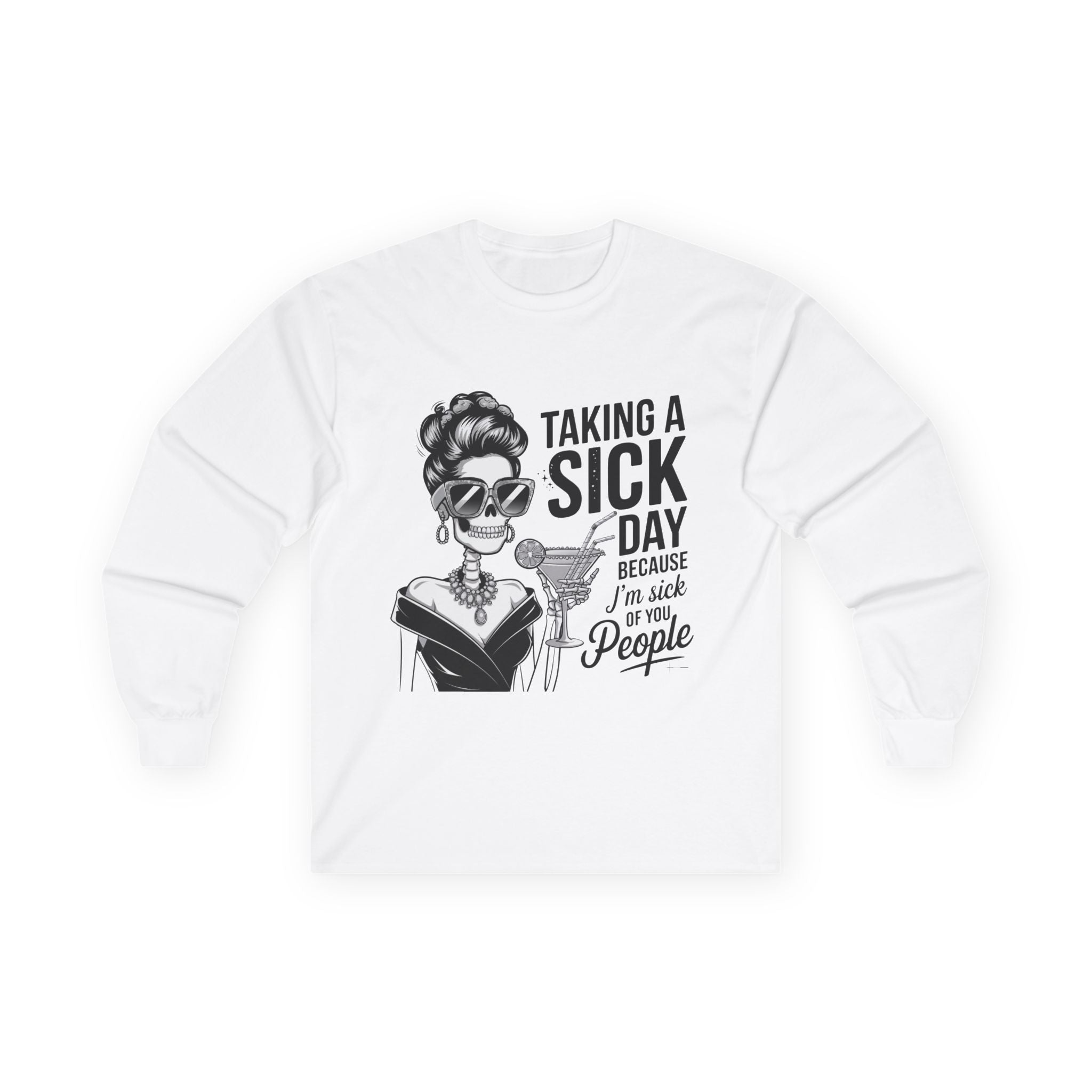 Long Sleeve Tee — "Taking a Sick Day Because I'm Sick of People" Retro Glam Graphic