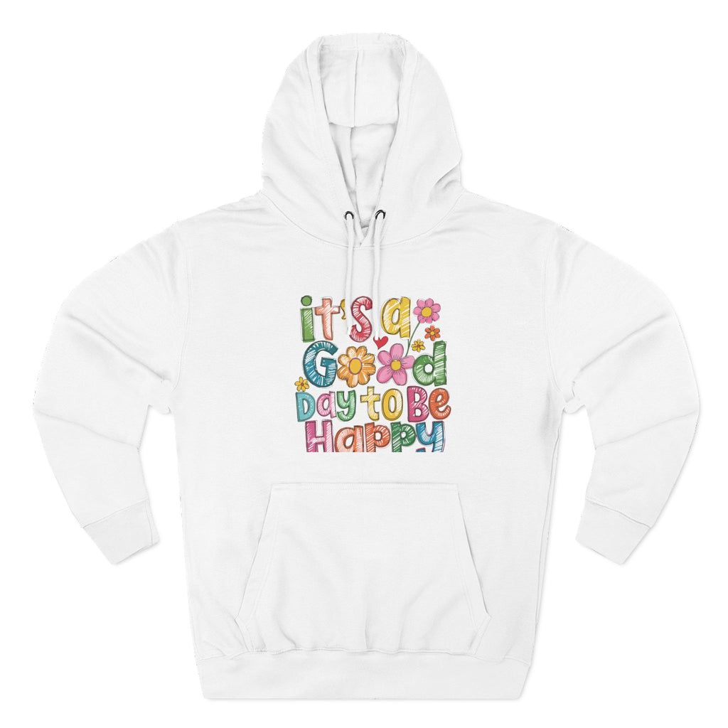 Hoodie - "It's a Good Day to Be Happy" Colorful Retro Floral Graphic