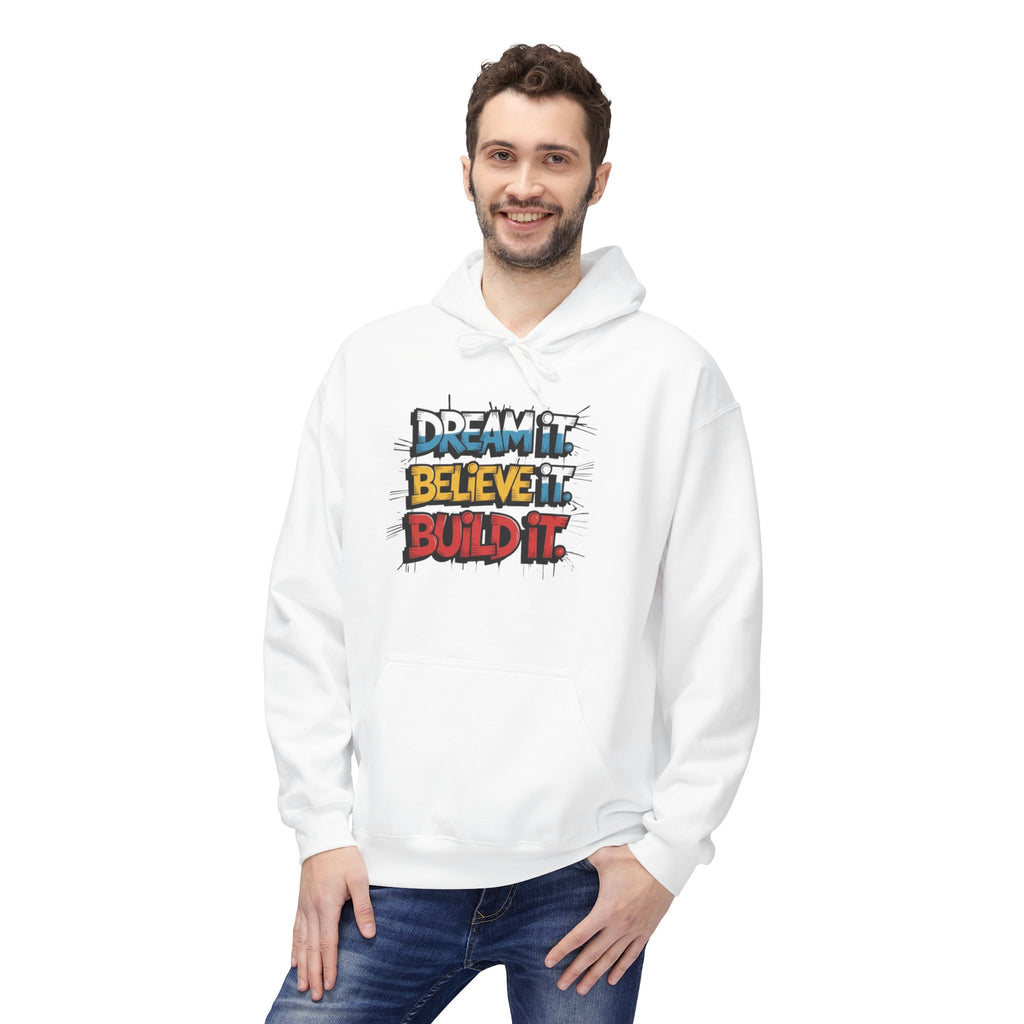 Believe It Build It Hoodie — Motivational Graffiti-Style Pullover