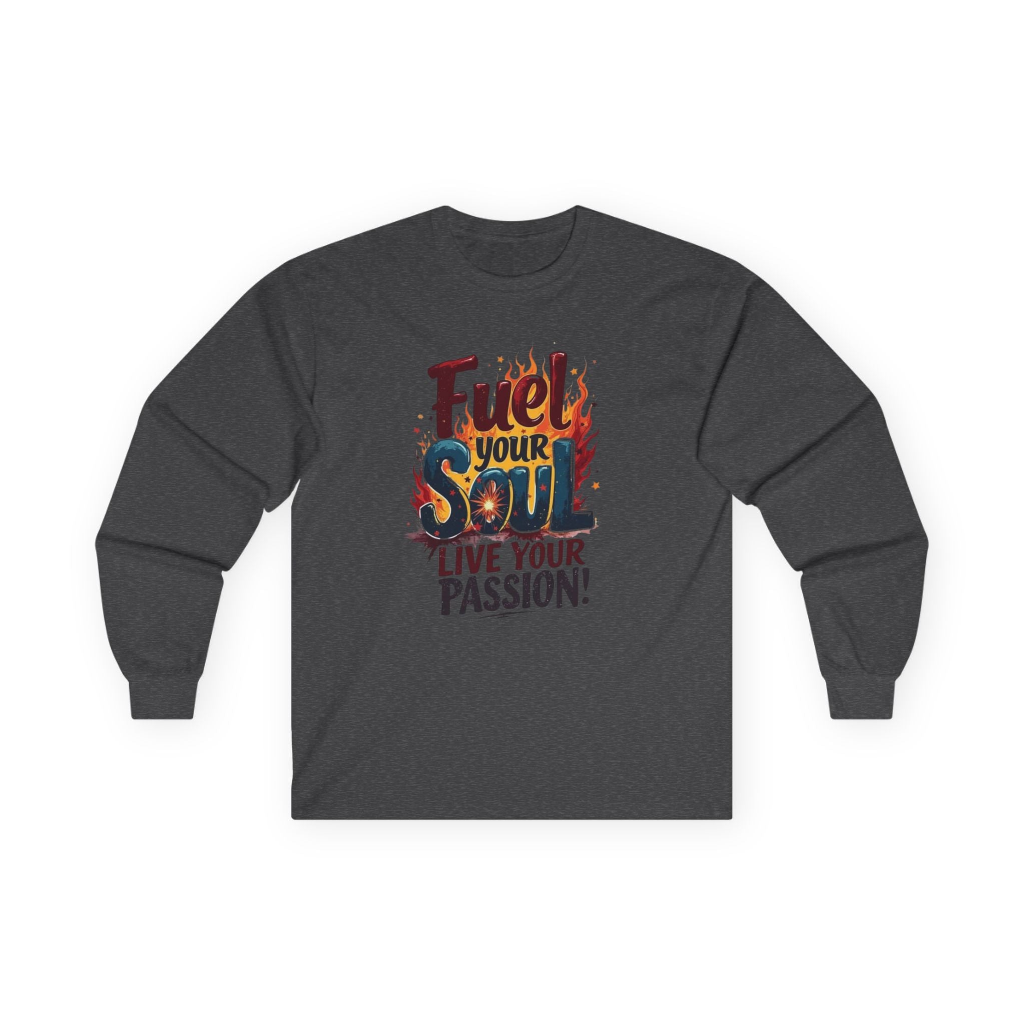 Long Sleeve Tee — "Fuel Your Soul, Live Your Passion" Inspirational Graphic
