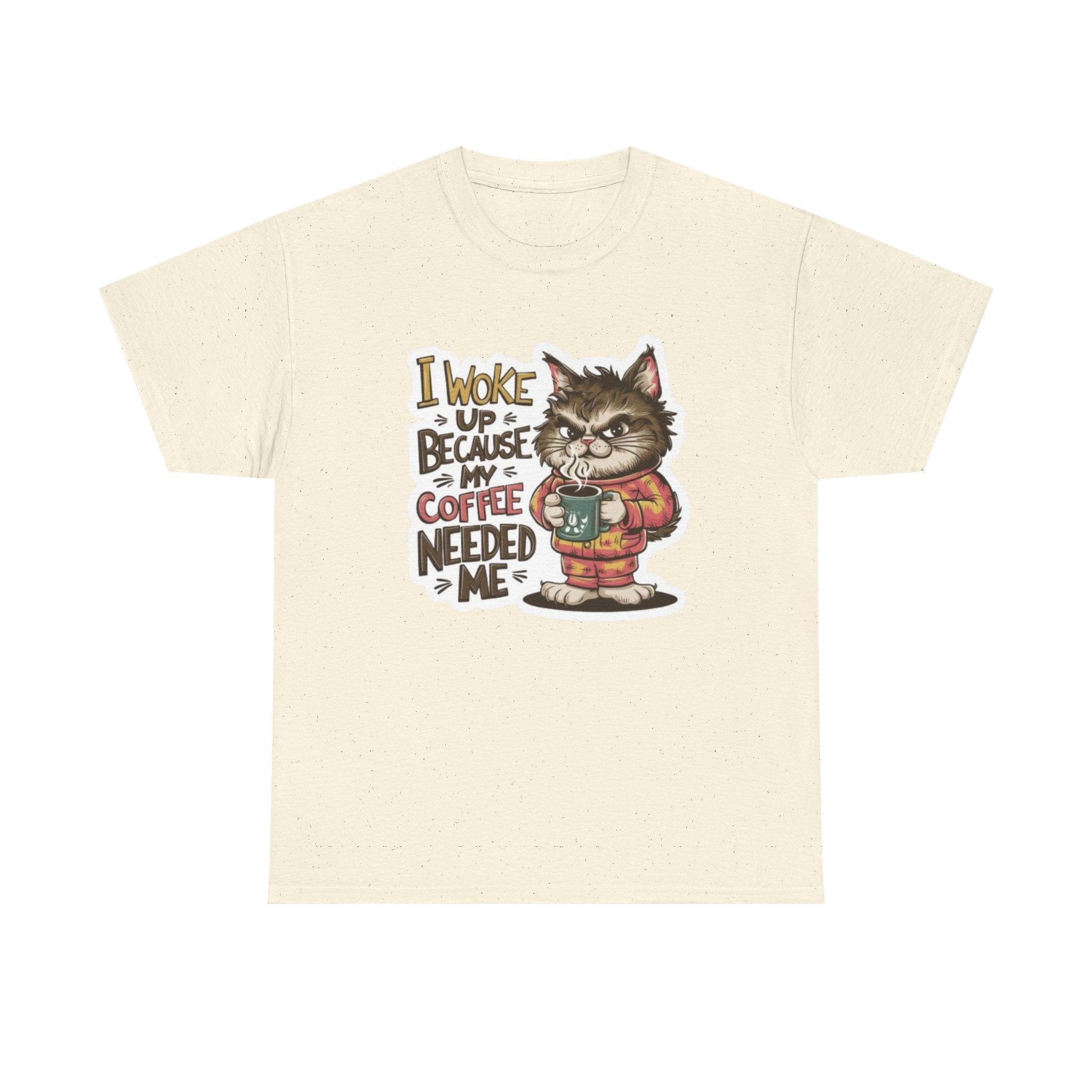 Cat Coffee T-Shirt — “I Woke Up Because My Coffee Needed Me” Cute Cat Lover Tee