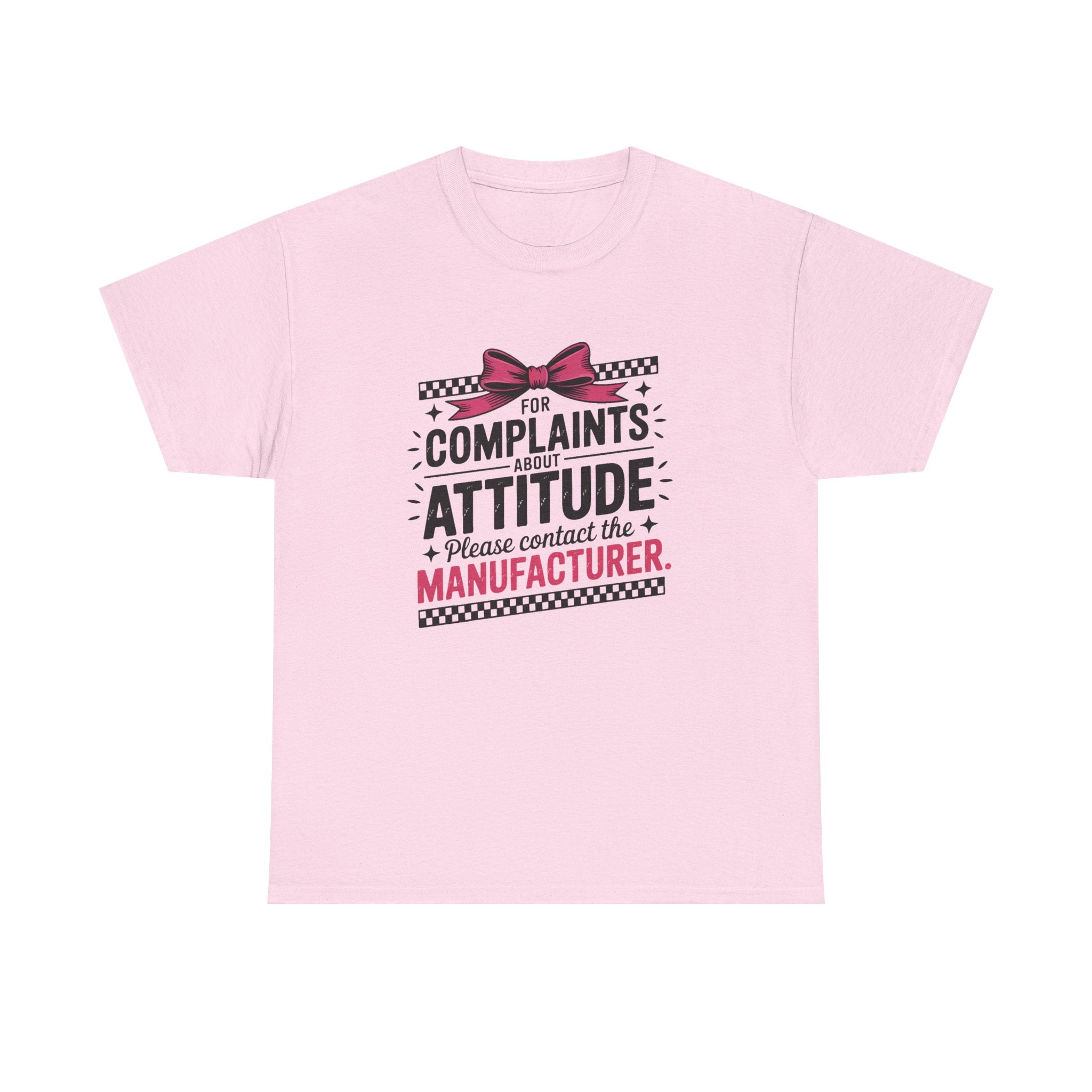 Complaints About Attitude T-Shirt — Funny Sassy Graphic Tee ("For Complaints About Attitude Please Contact The Manufacturer")