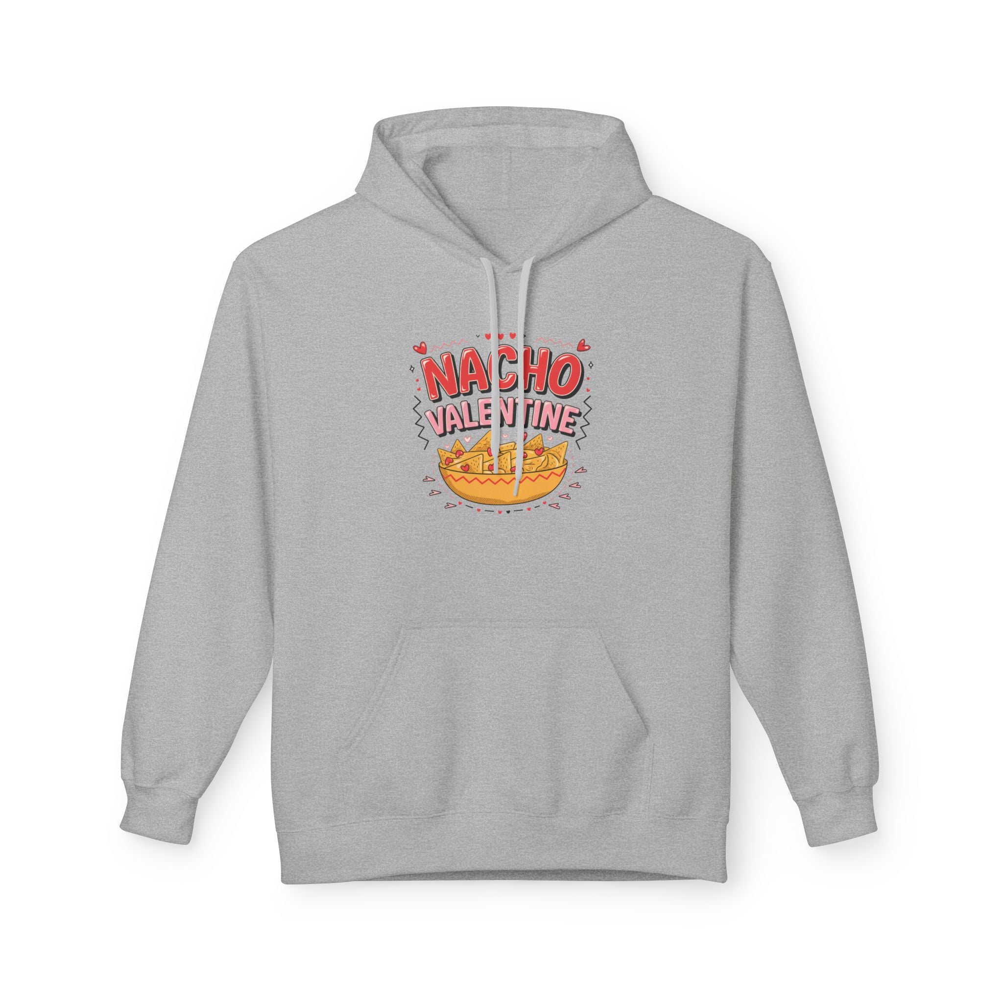 Nacho Valentine Hoodie — Cute Punny Valentine’s Day Sweatshirt