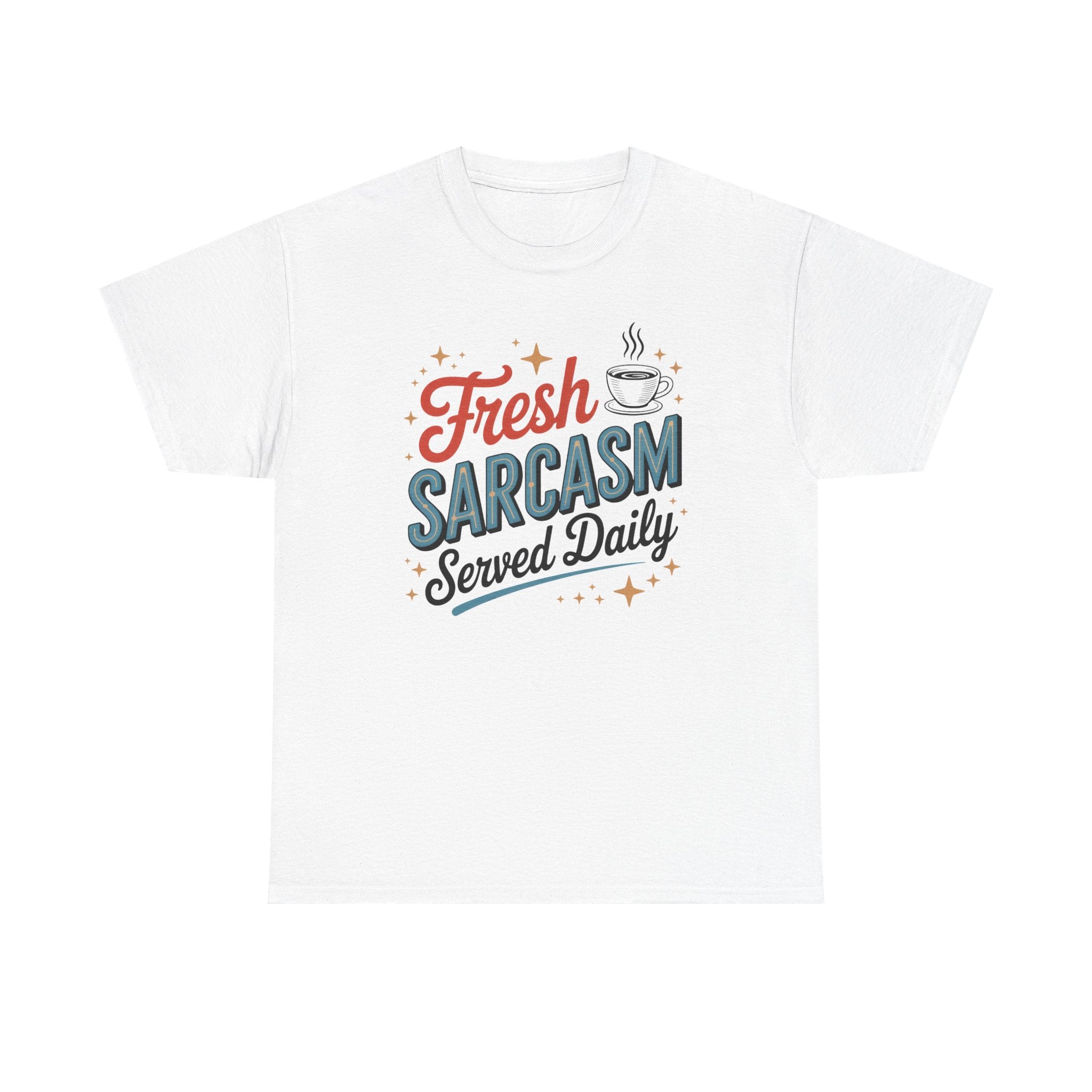 Fresh Sarcasm Served Daily T-Shirt – Funny Coffee & Sarcasm Tee