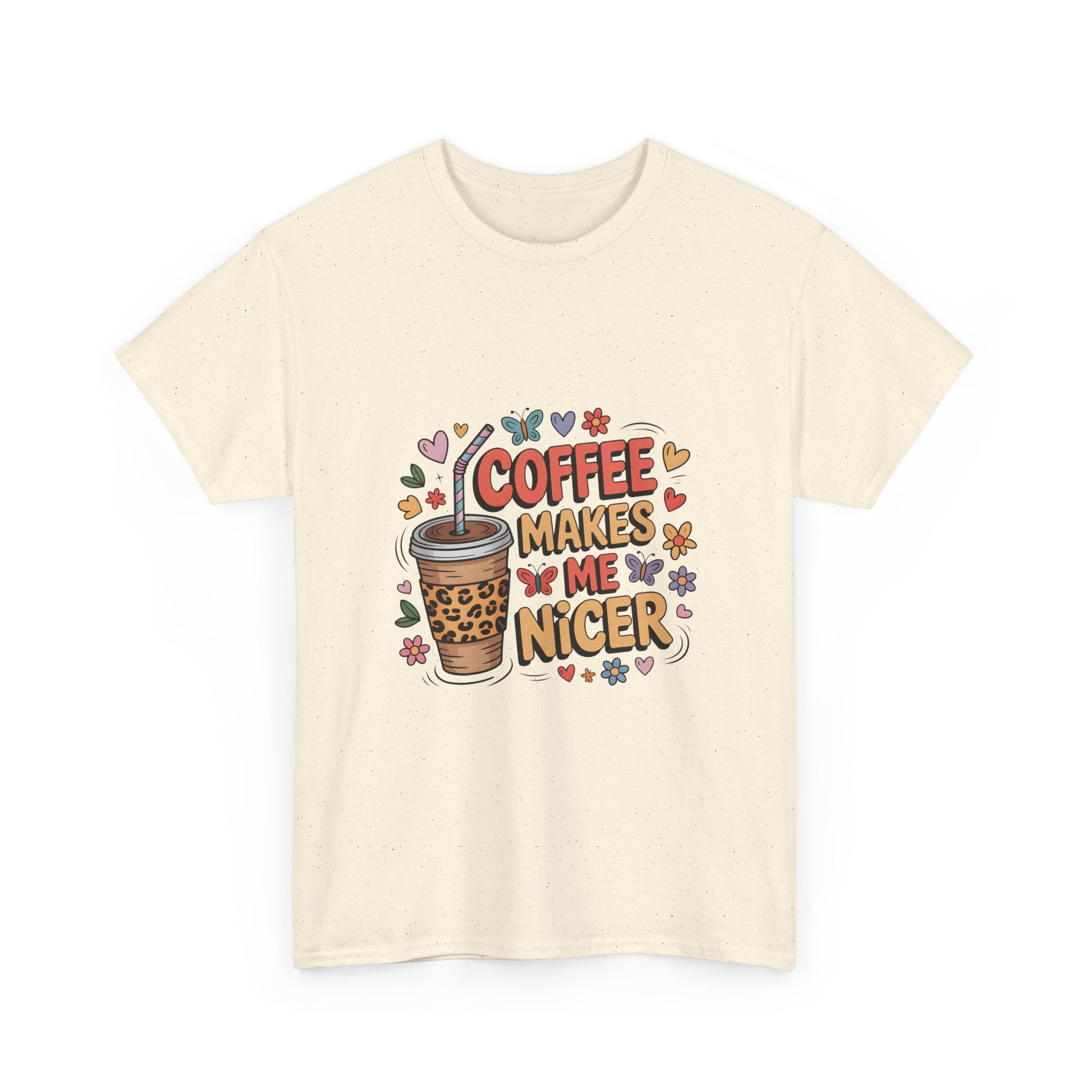 Coffee Makes Me Nicer T‑Shirt — Cute Floral Coffee Lover Tee