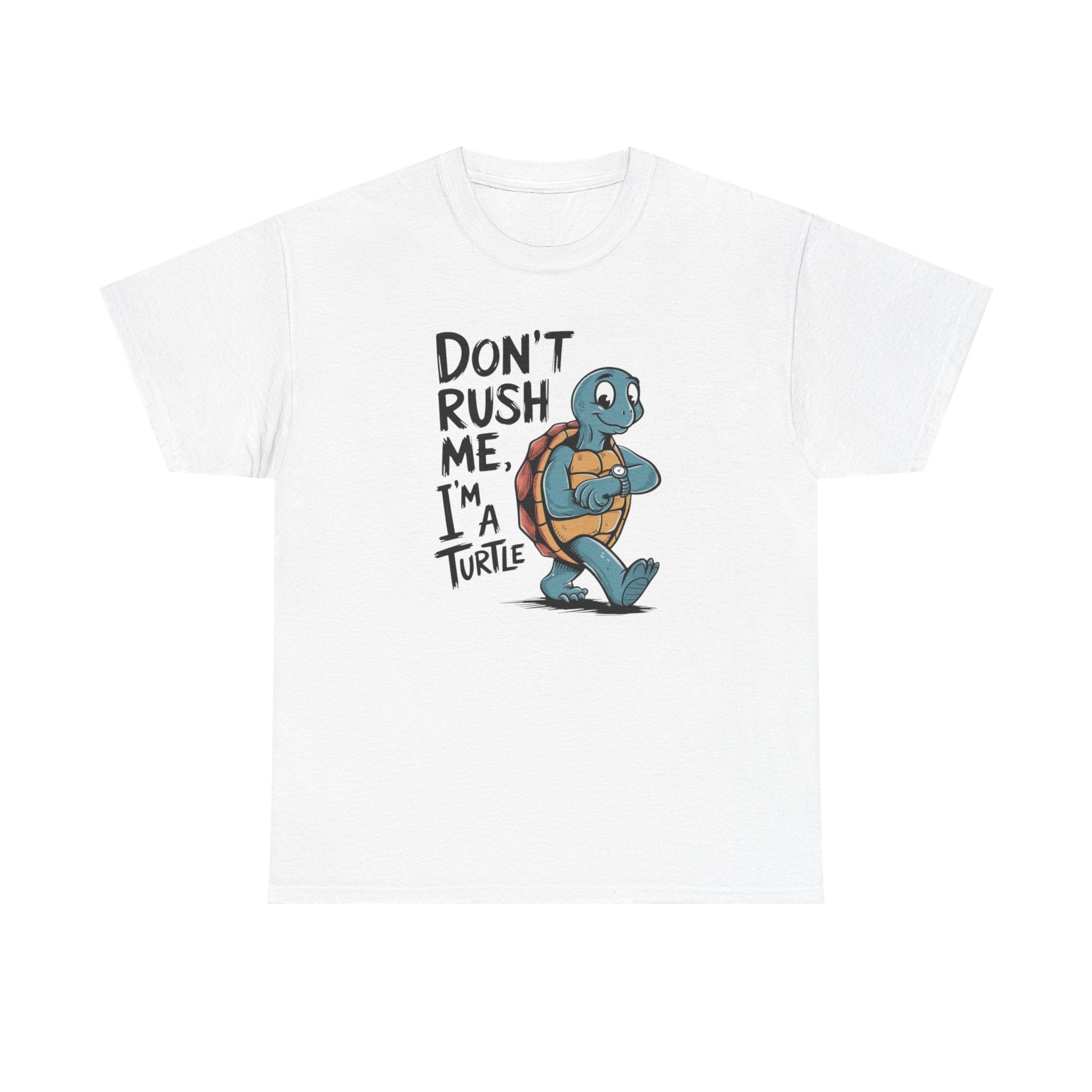 T-Shirt — "Don't Rush Me, I'm a Turtle" Cute Cartoon Turtle Tee