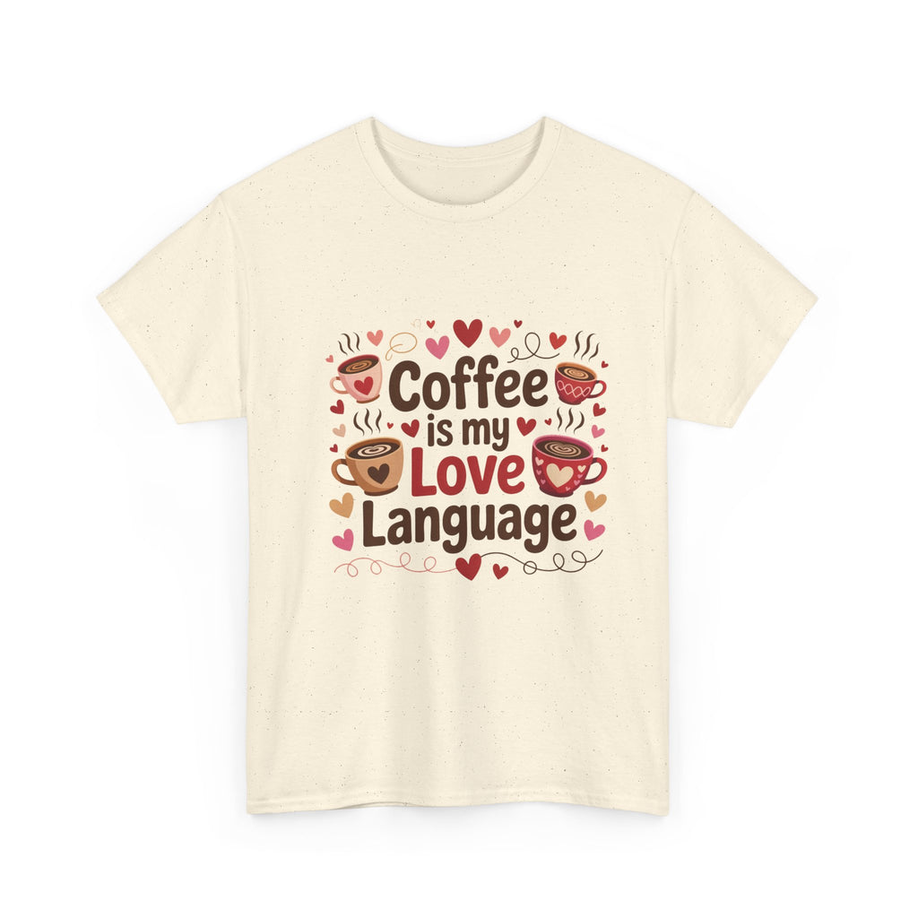 Coffee Is My Love Language T-Shirt — Cute Coffee Lover Tee
