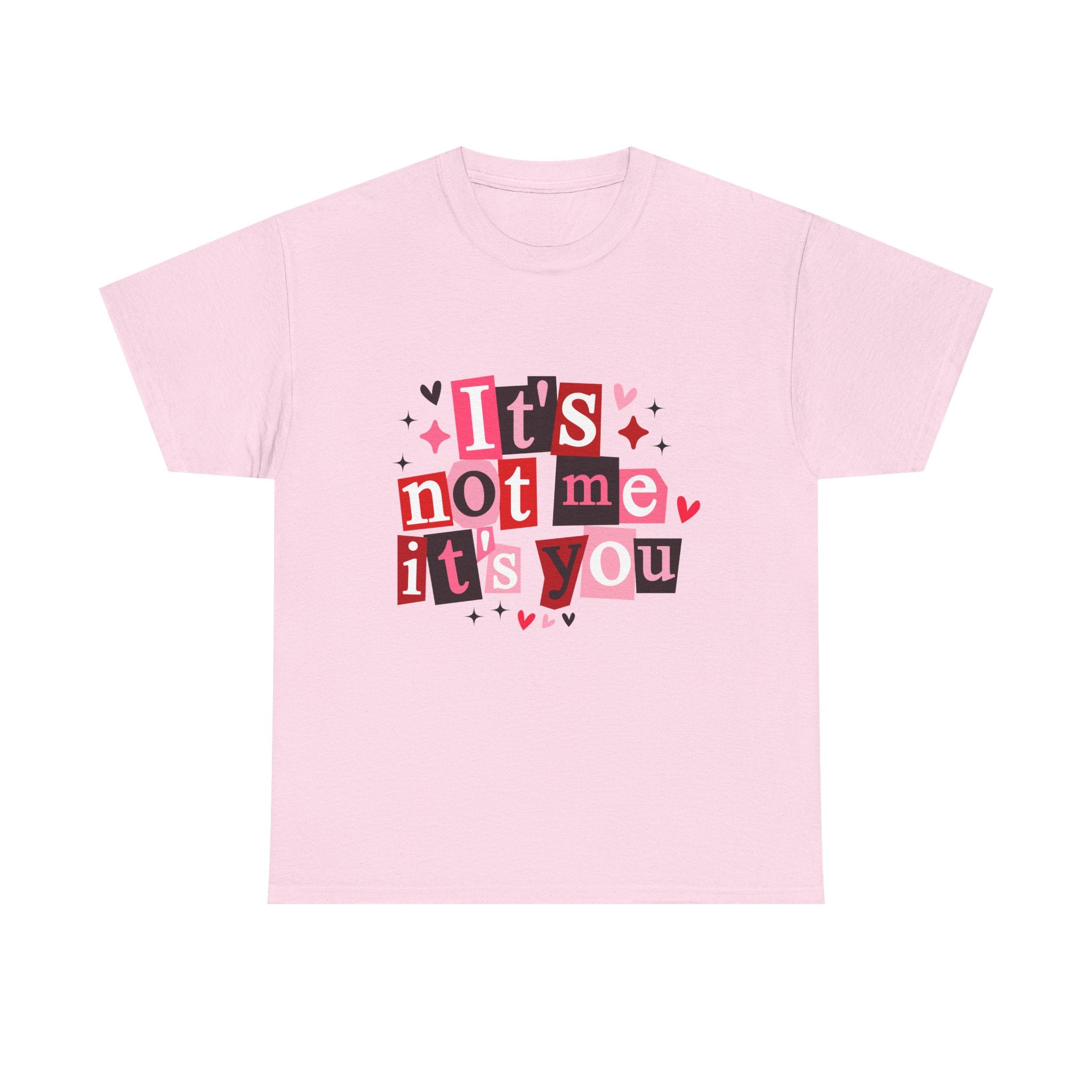 It's Not Me, It's You Graphic Tee — Funny Breakup Shirt