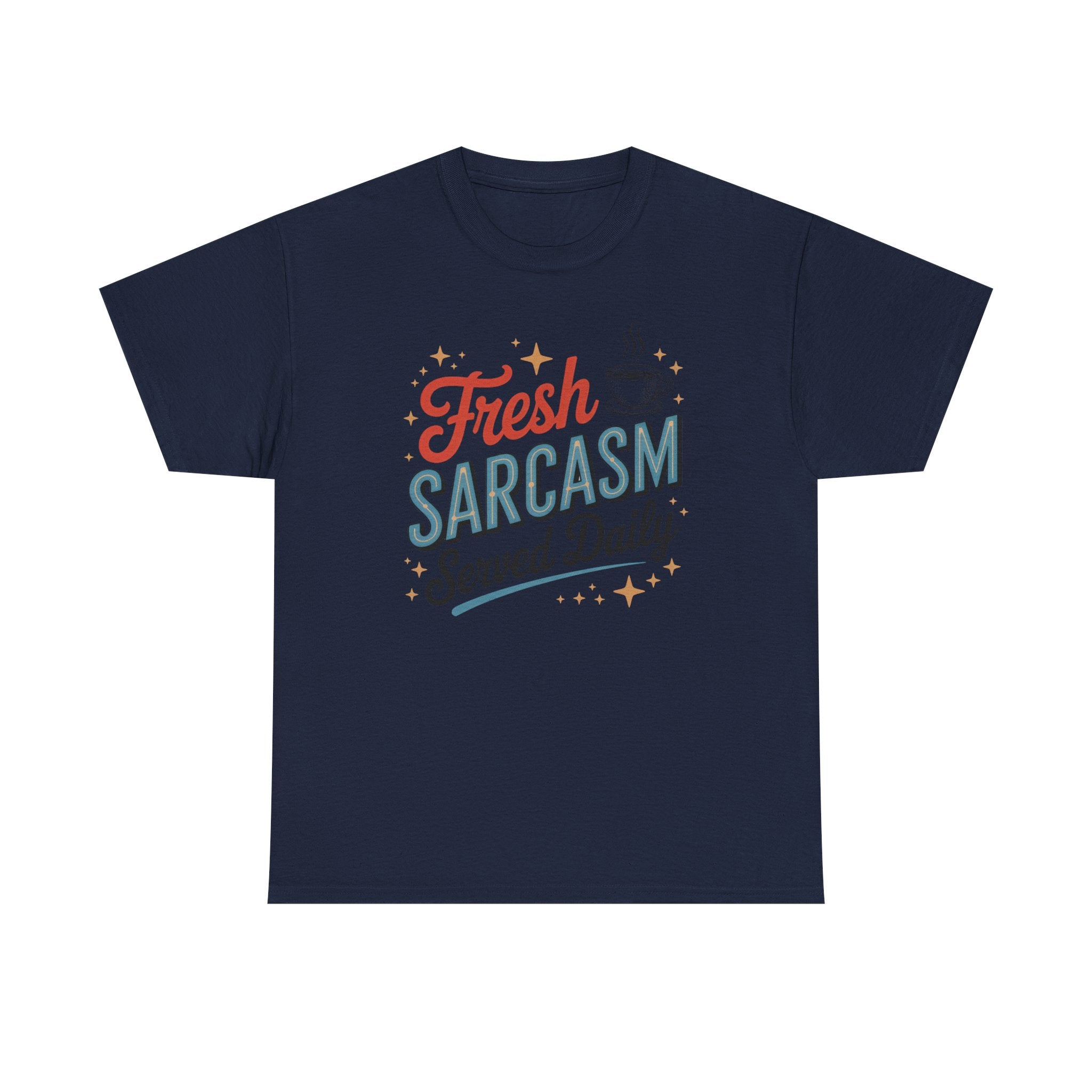Fresh Sarcasm Served Daily T-Shirt – Funny Coffee & Sarcasm Tee